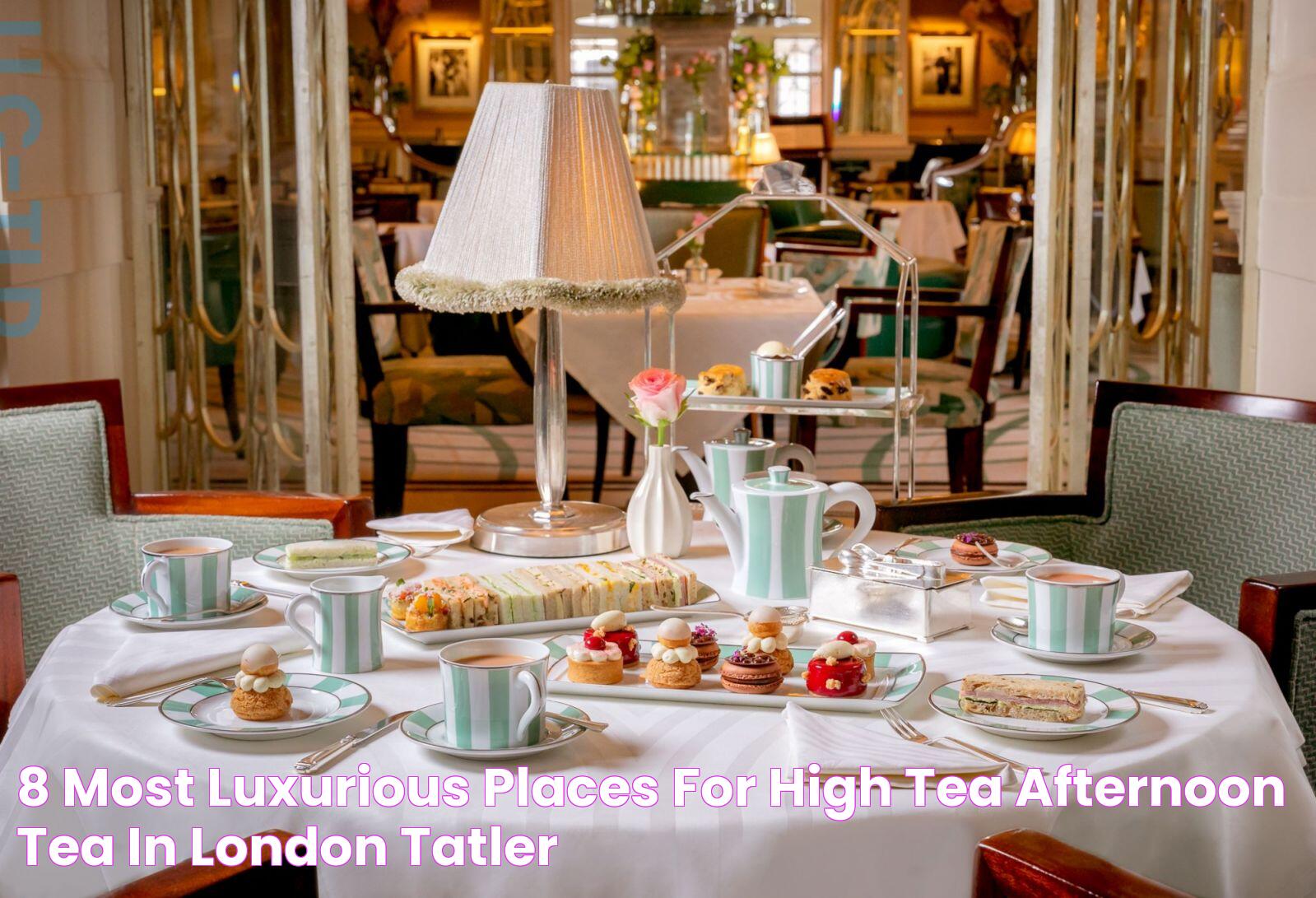 The Timeless Charm And Significance Of High Tea Meaning