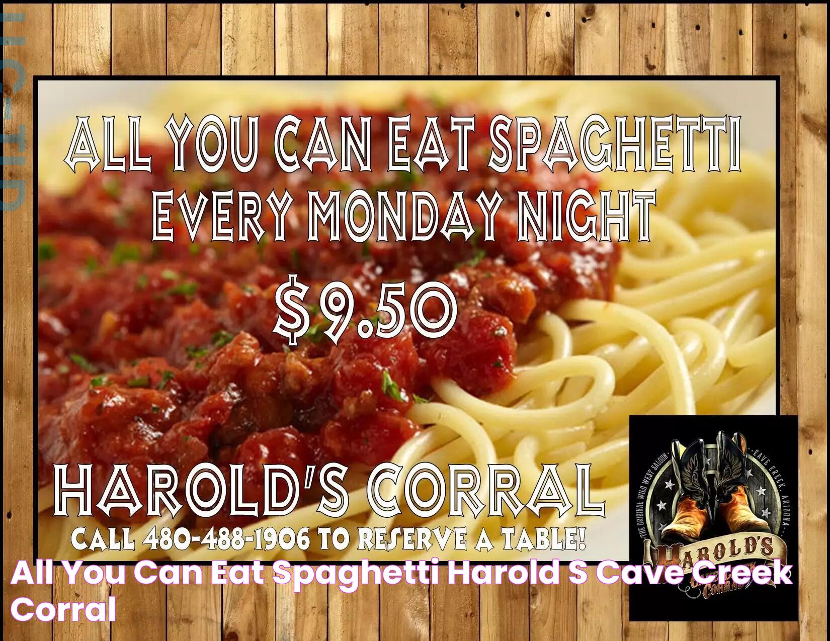 All You Can Eat Spaghetti Harold's Cave Creek Corral