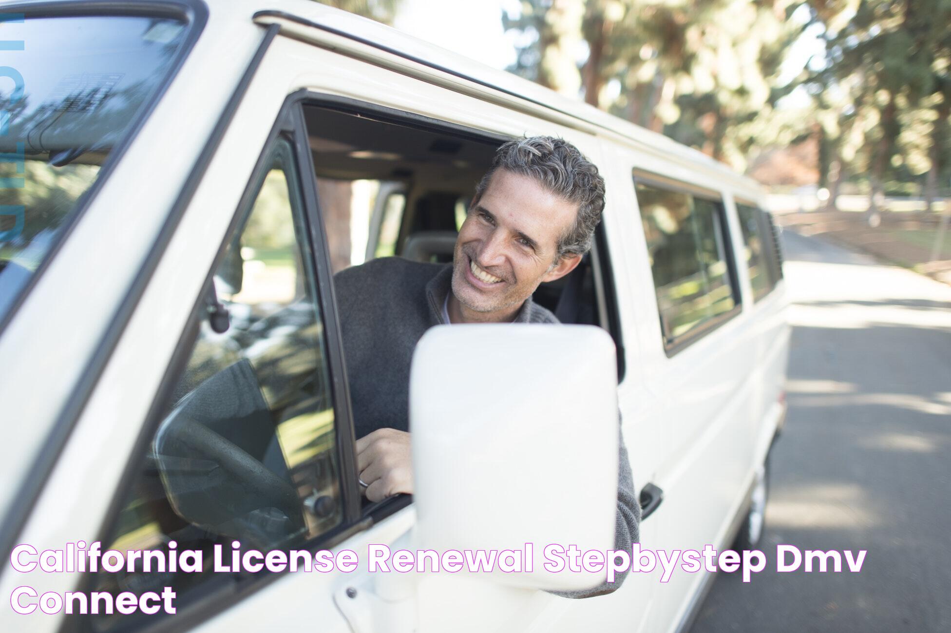 California License Renewal StepbyStep DMV Connect