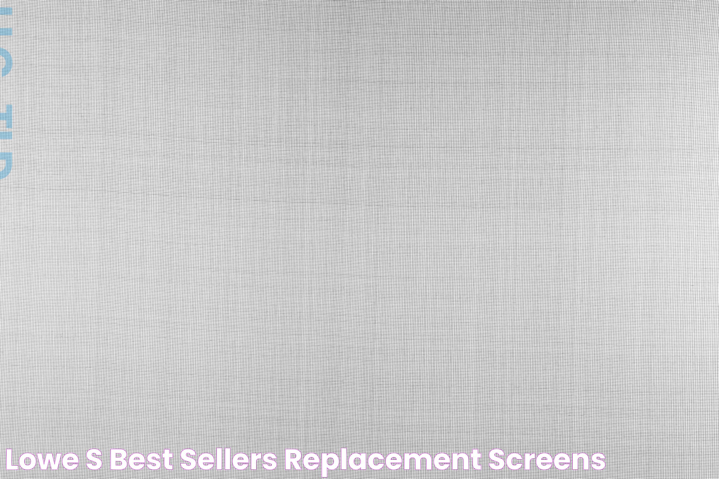 Lowe's Best Sellers Replacement Screens