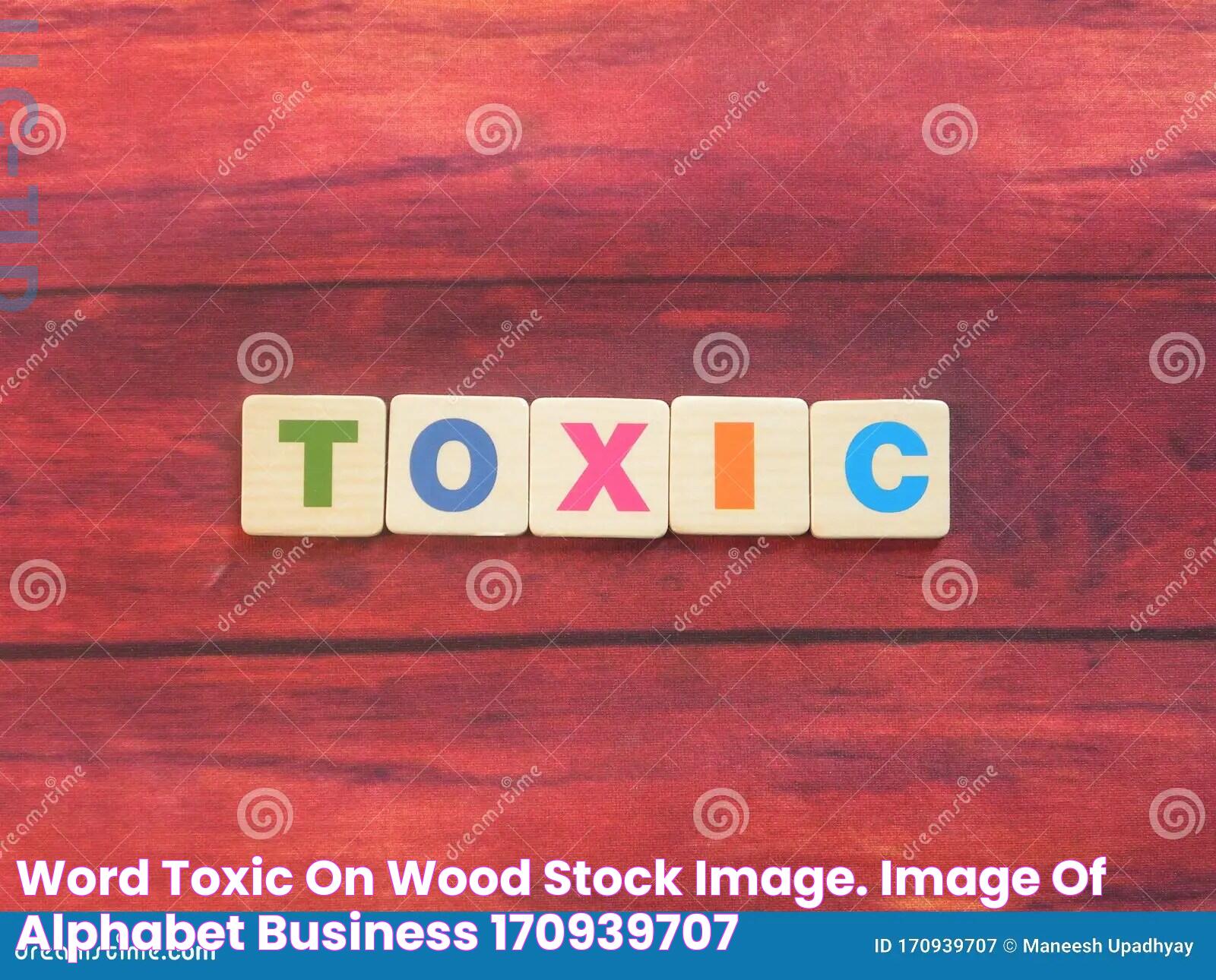 Word Toxic on wood stock image. Image of alphabet, business 170939707