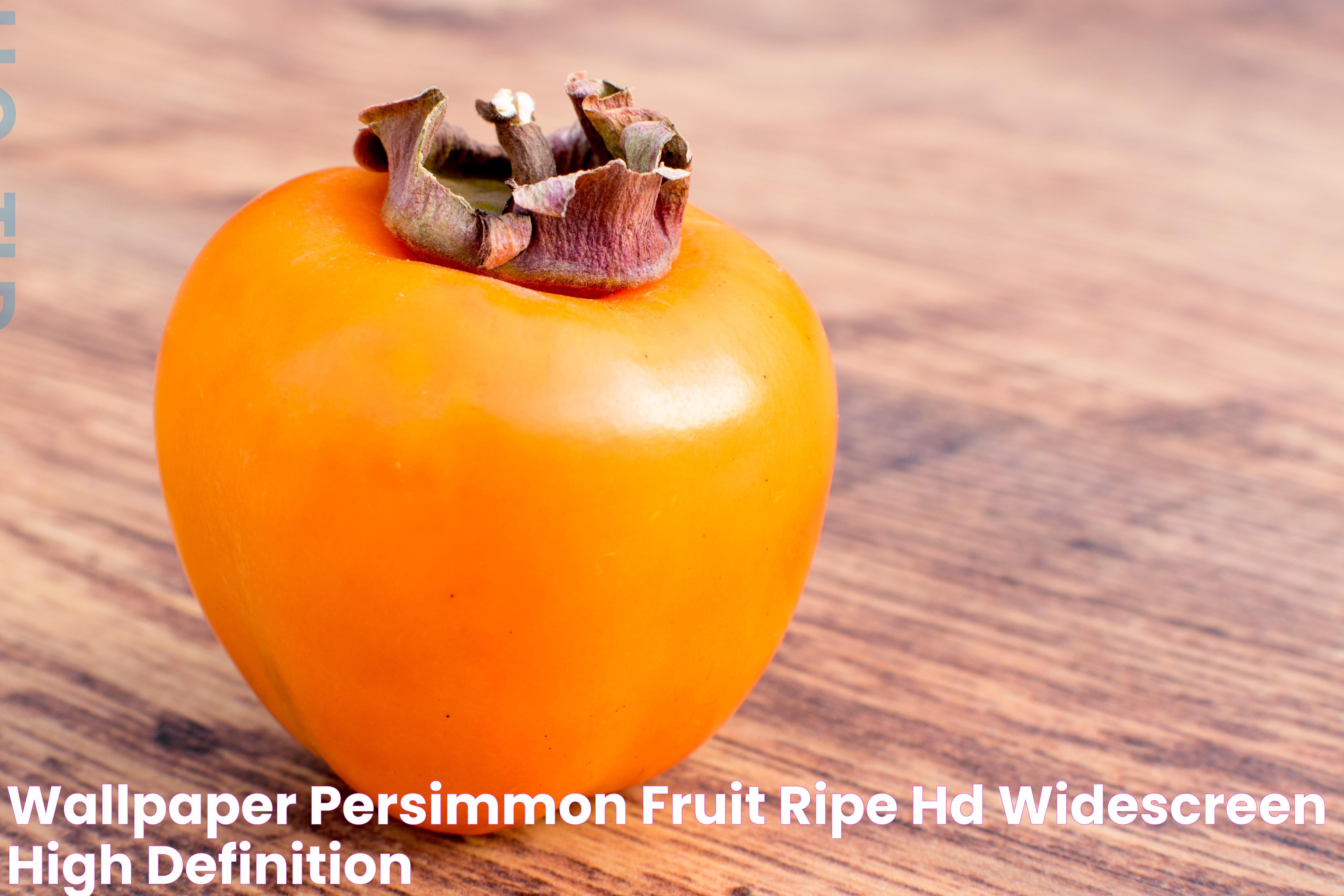 Know When Your Persimmon Is Perfectly Ripe: A Guide