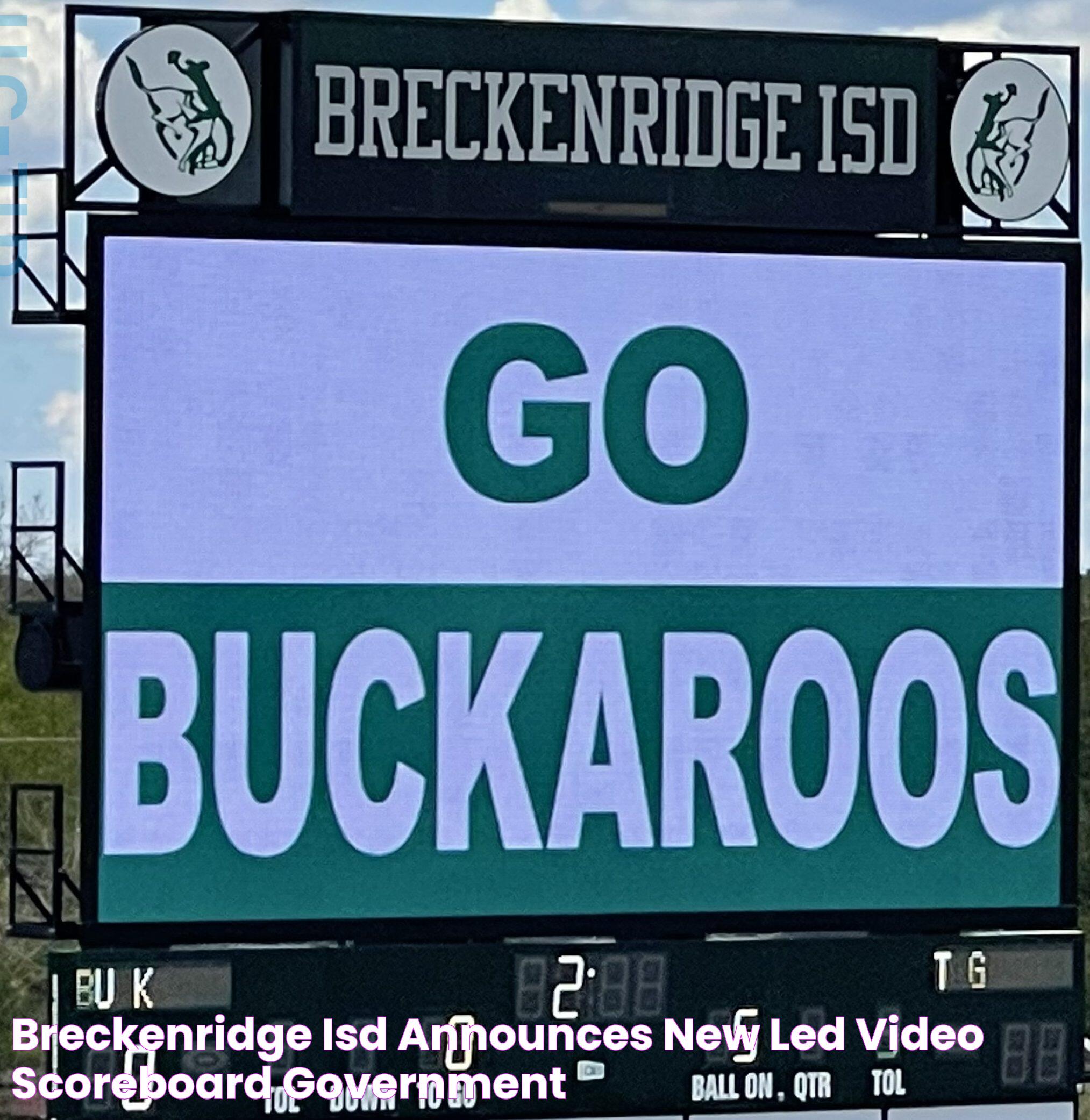 BRECKENRIDGE ISD ANNOUNCES NEW LED VIDEO SCOREBOARD Government