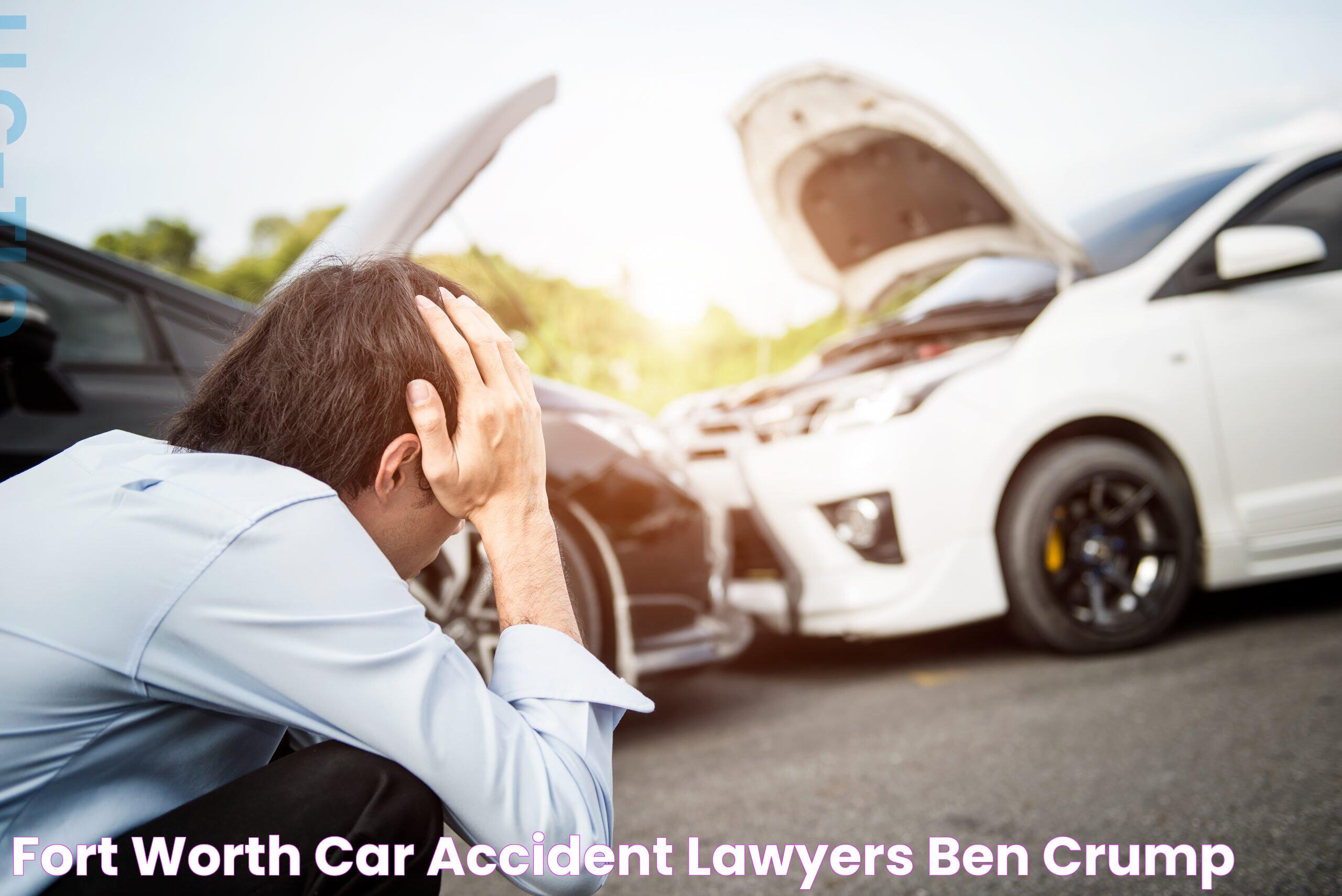 Fort Worth Car Accident Lawyers Ben Crump