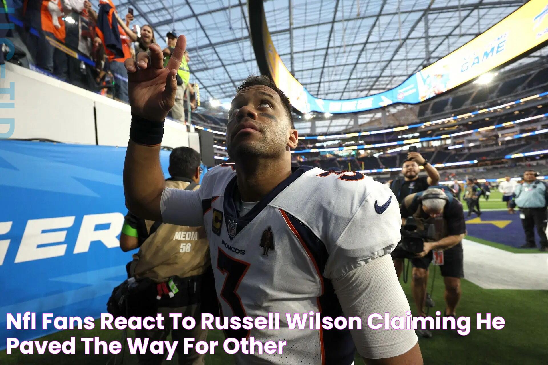 NFL fans react to Russell Wilson claiming he paved the way for other