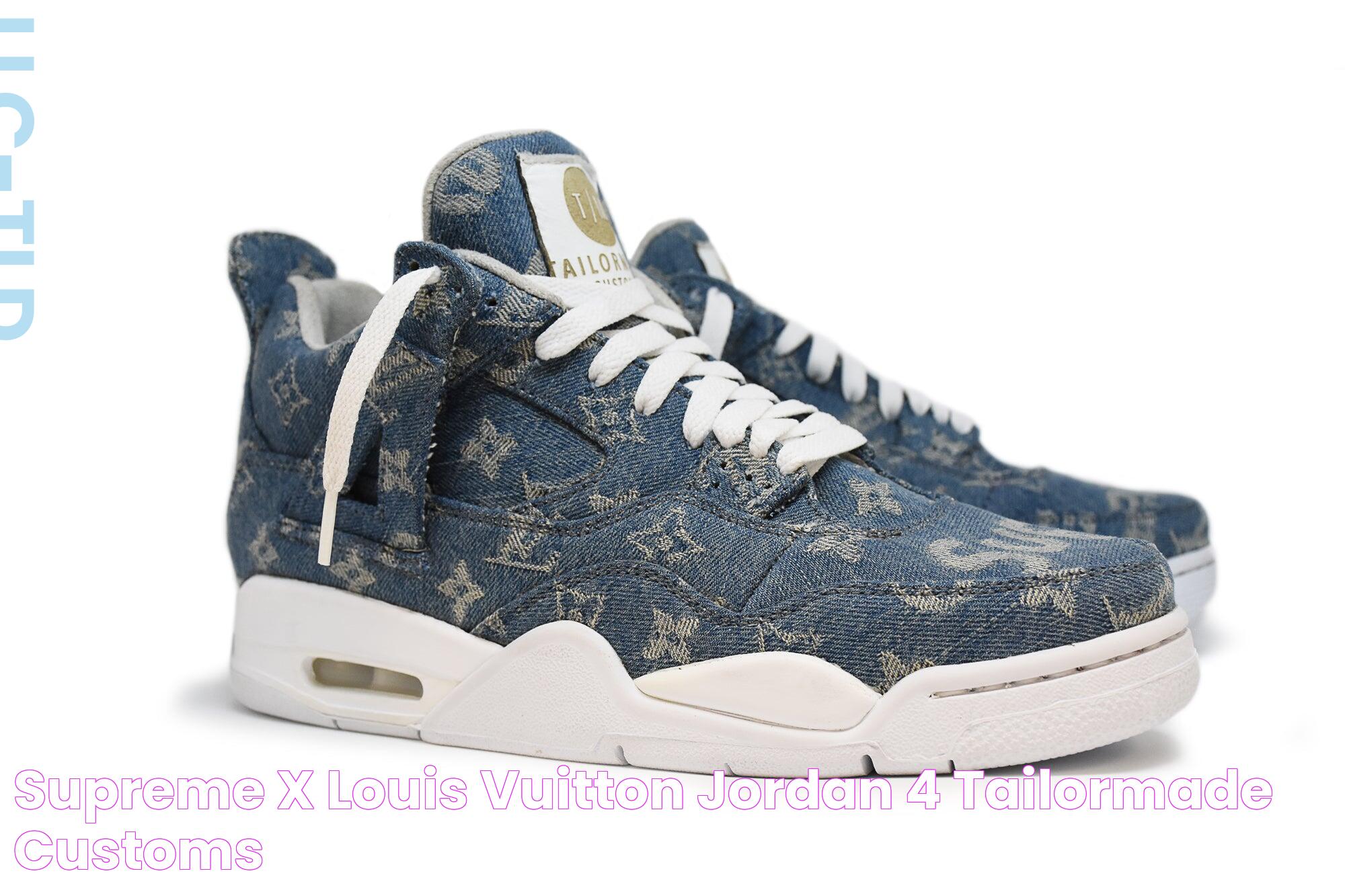 Supreme x Louis Vuitton Jordan 4 TailorMade Customs