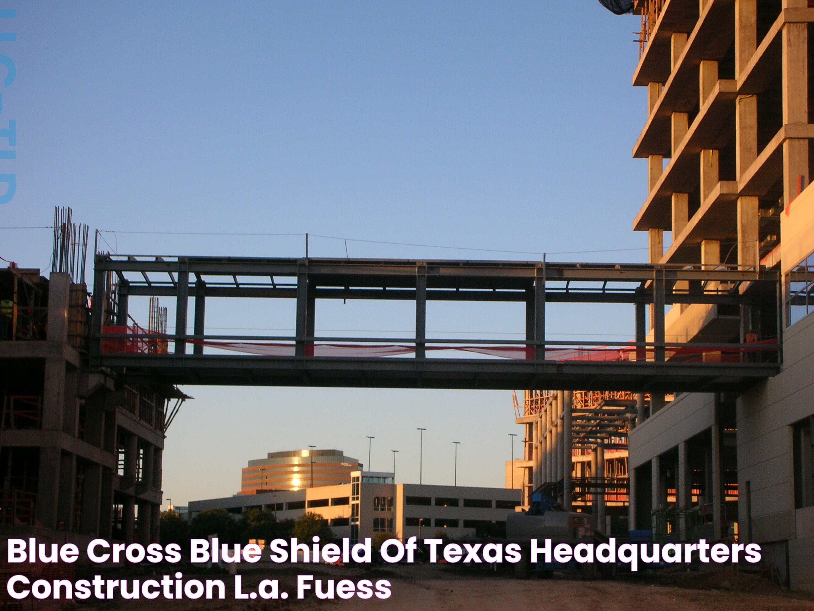 Blue Cross Blue Shield of Texas Headquarters Construction L.A. Fuess