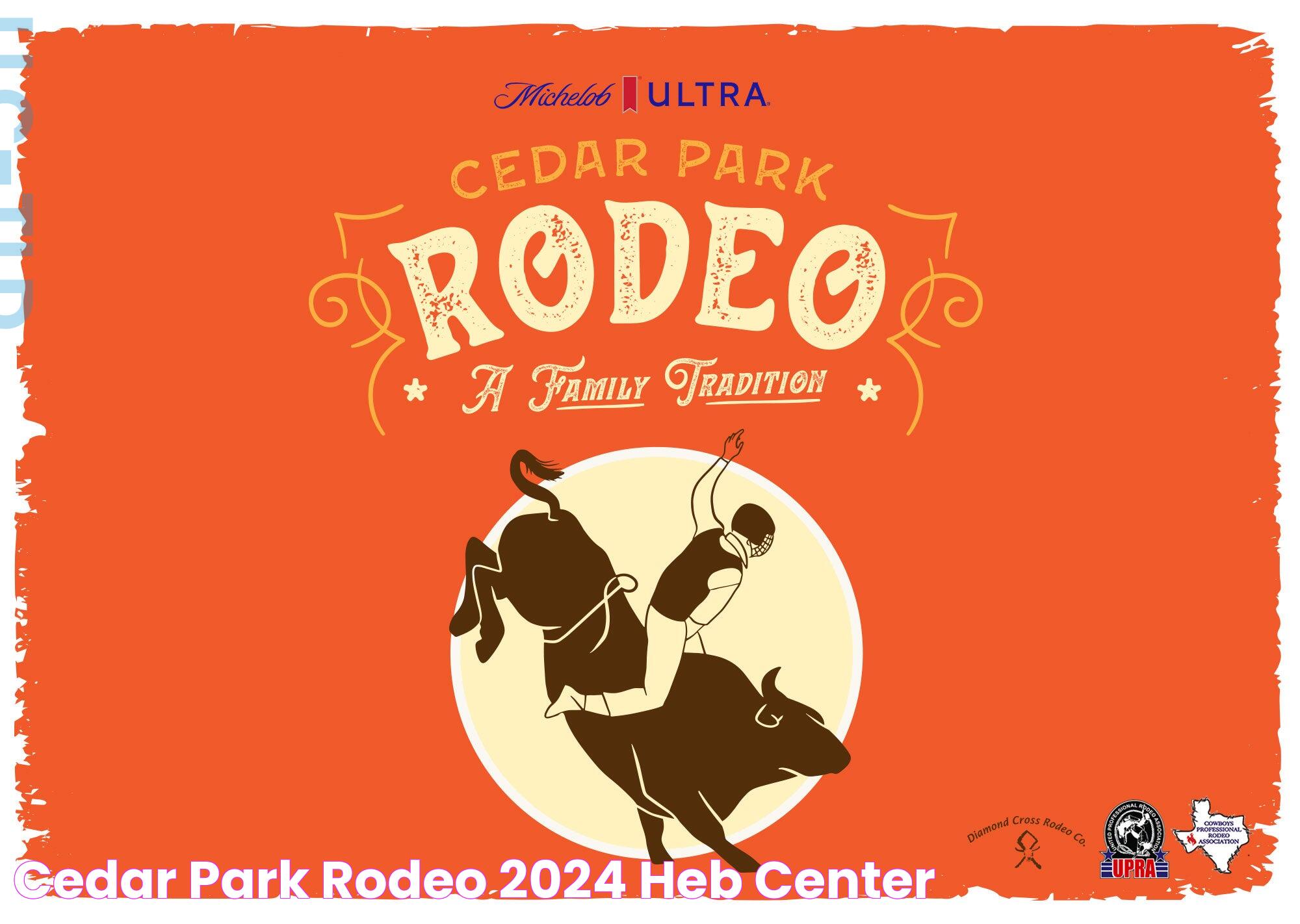 Cedar Park Rodeo 2024 HEB Center