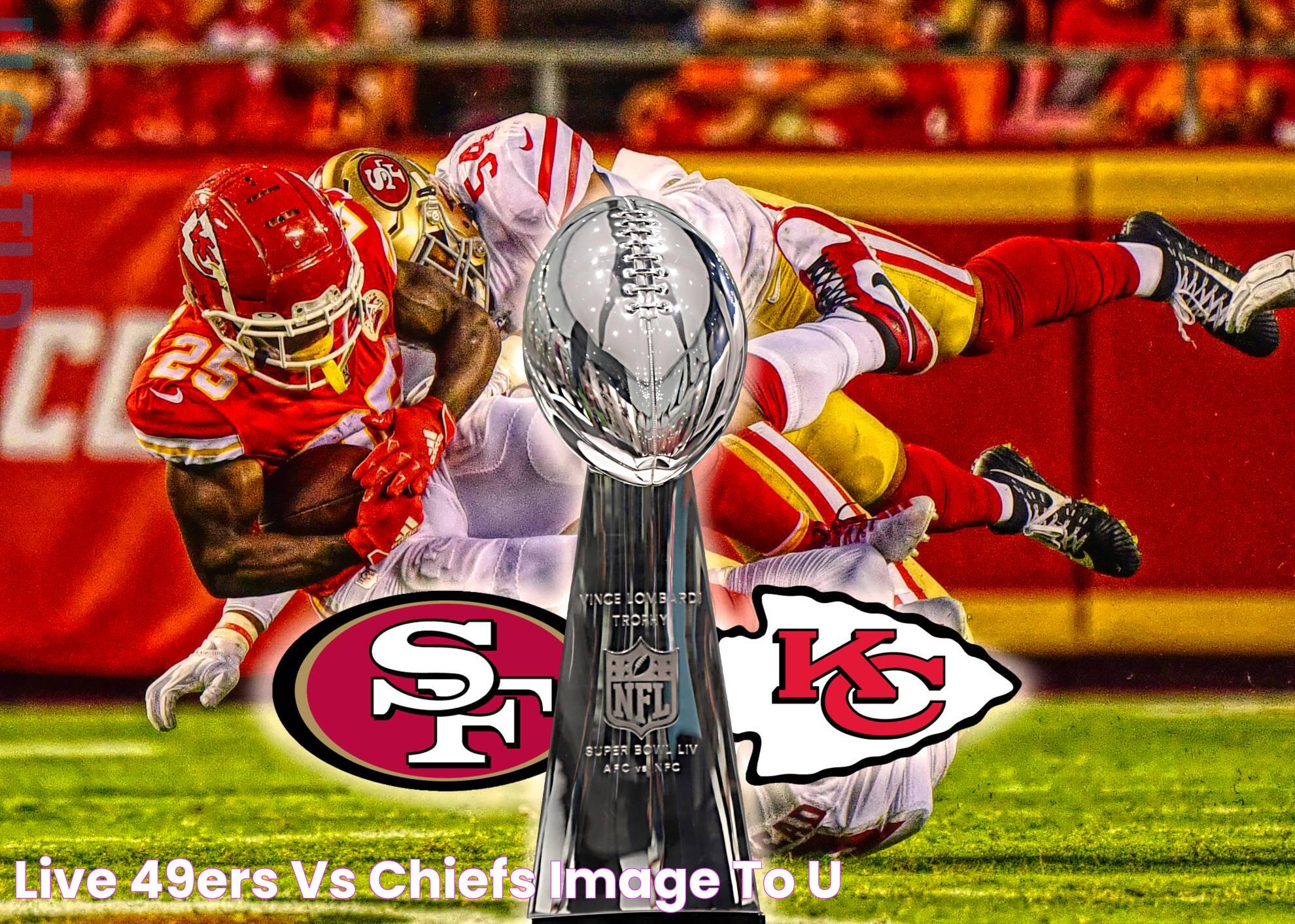 Live 49ers Vs Chiefs Image to u