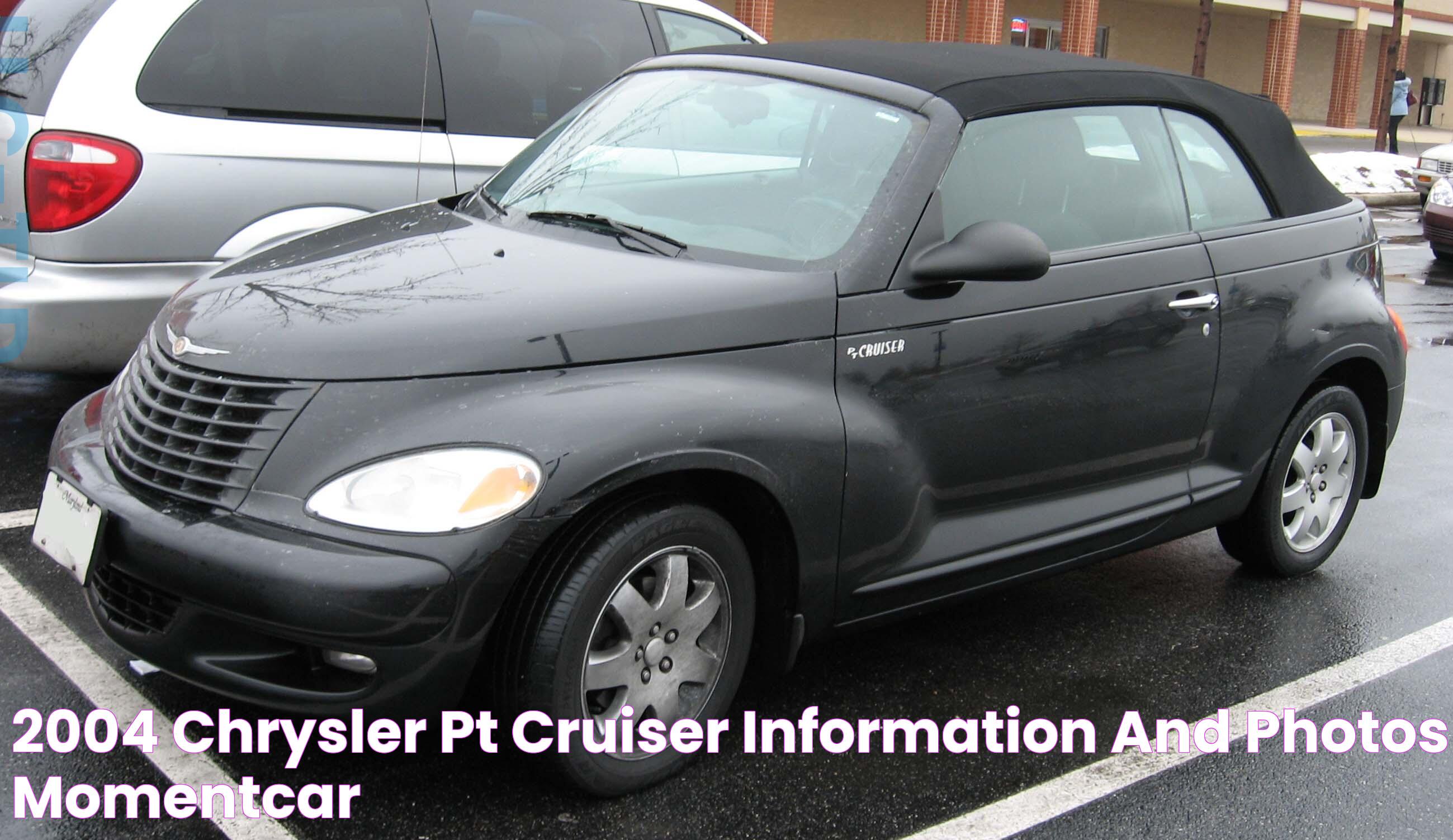 2004 Chrysler PT Cruiser Information and photos MOMENTcar