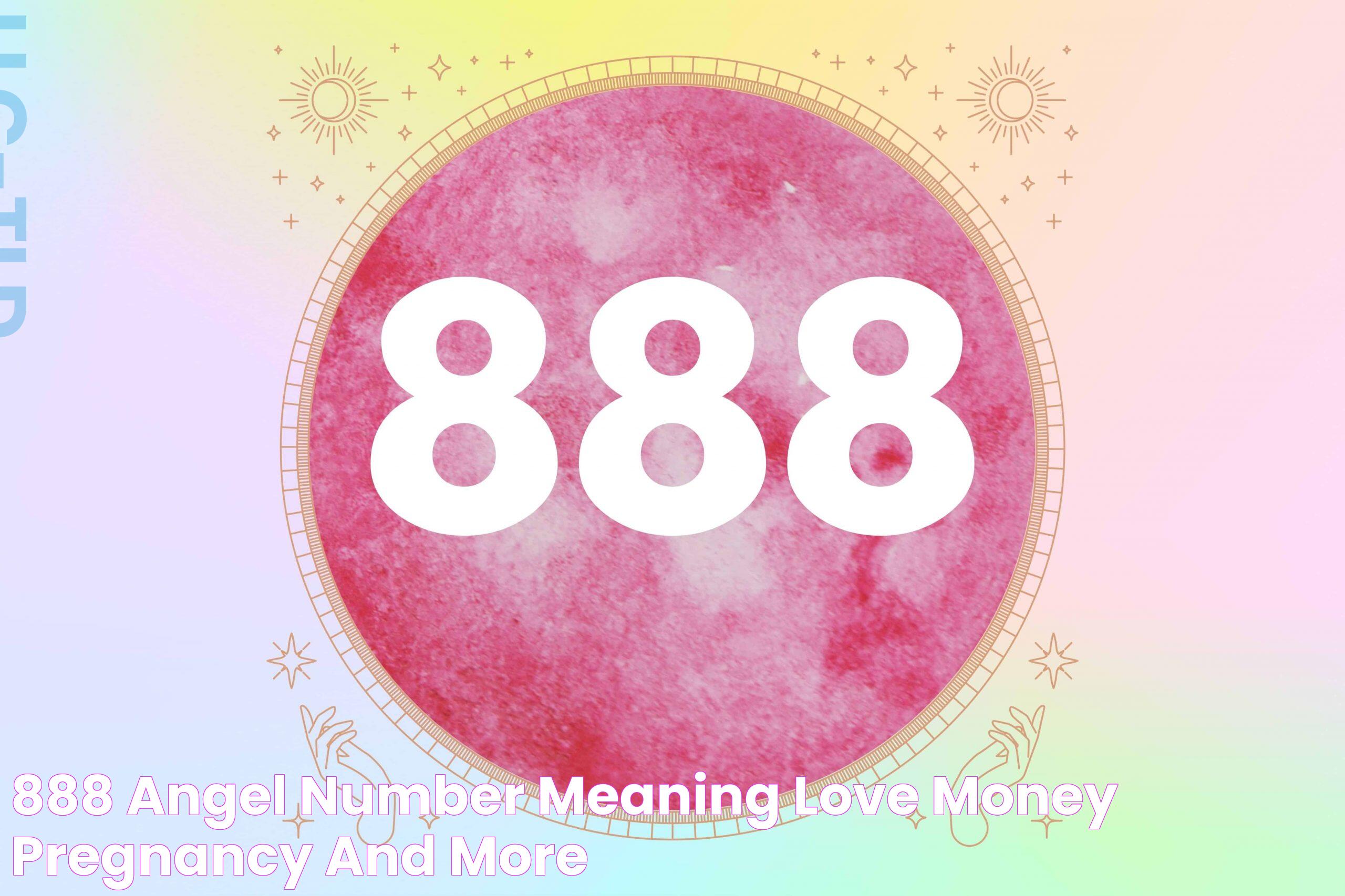 888 Angel Number Meaning Love, Money, Pregnancy and More