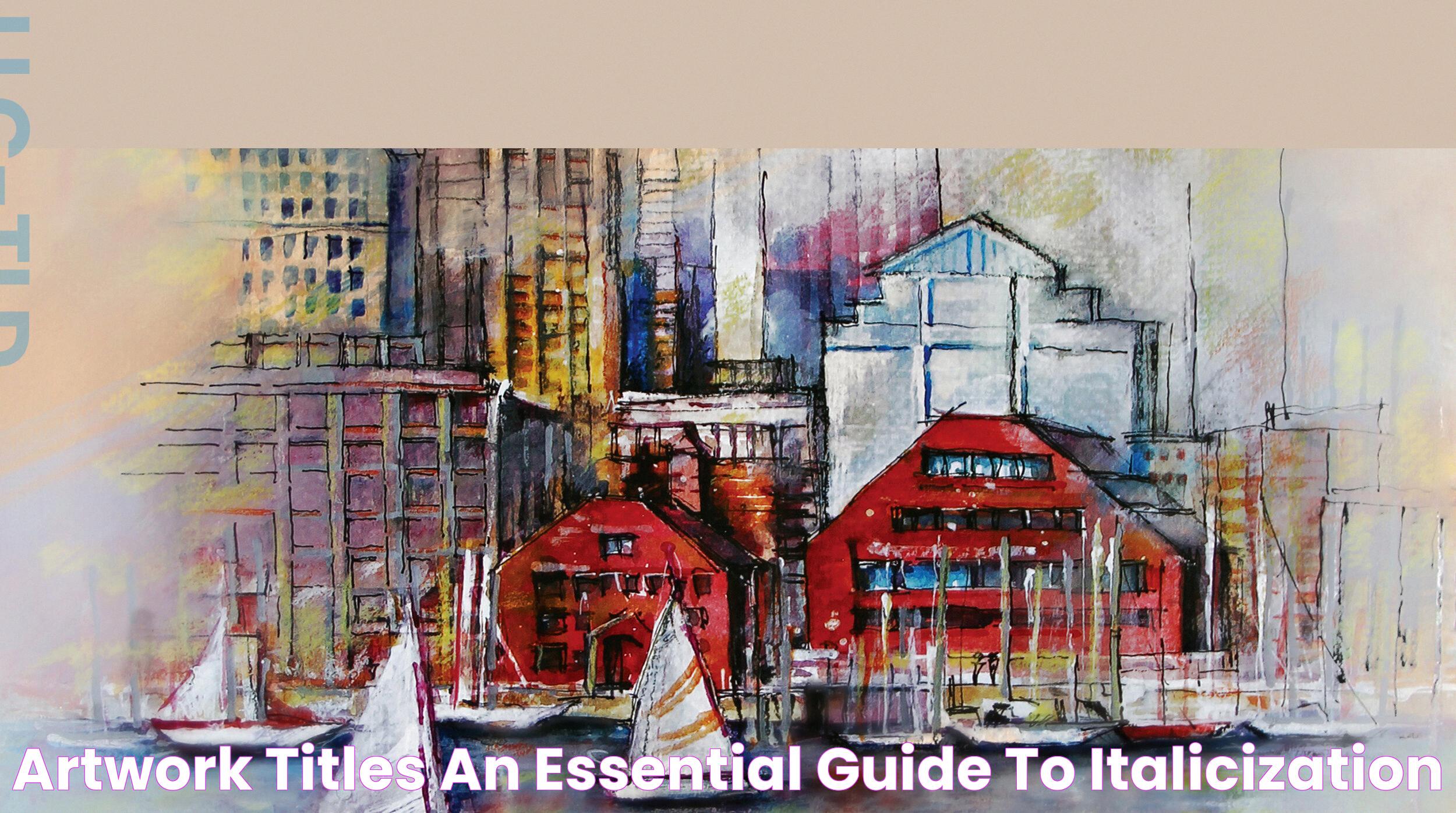 Artwork Titles An Essential Guide to Italicization