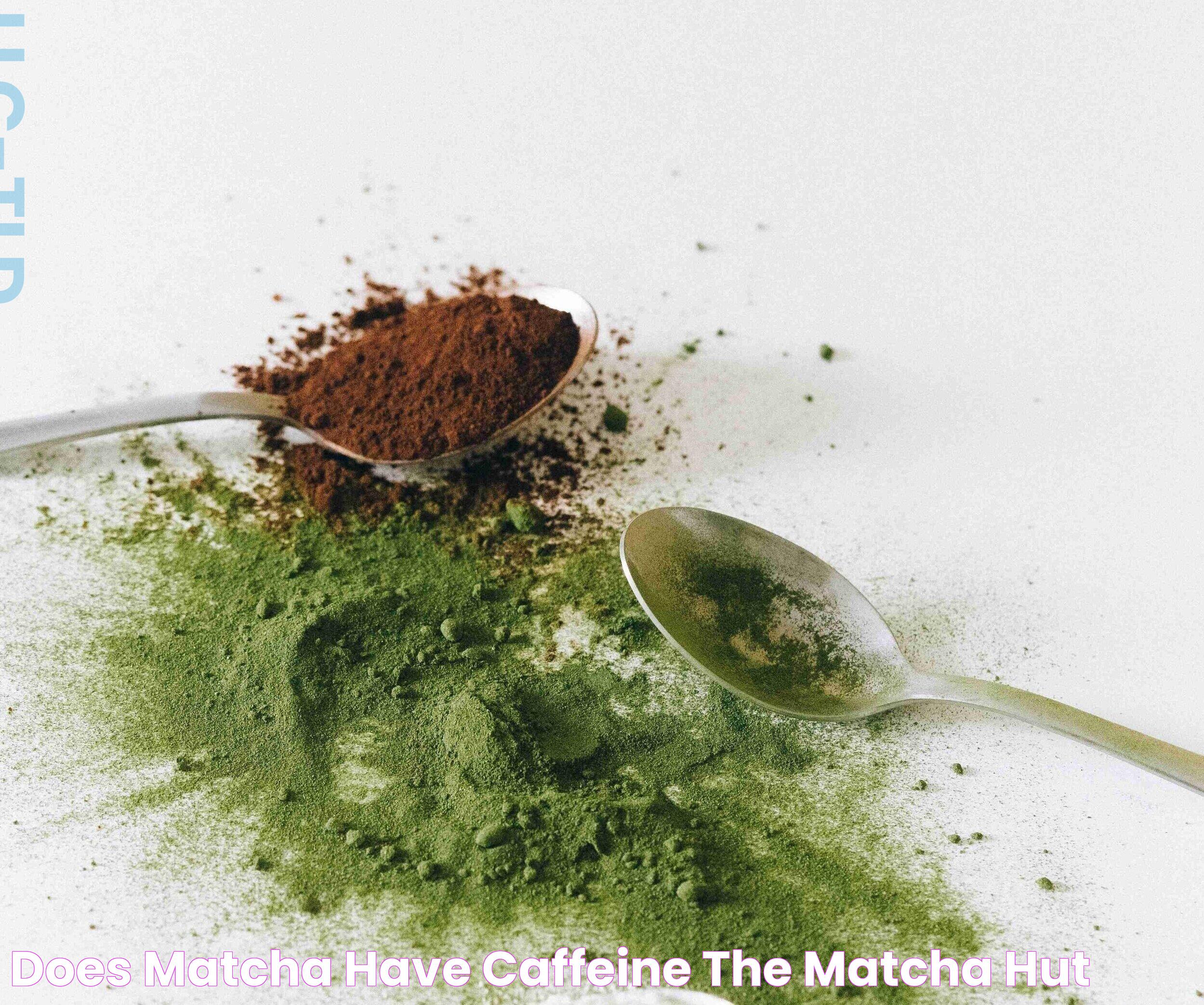 Matcha Tea: A Guide To Its Caffeine Content And Health Benefits