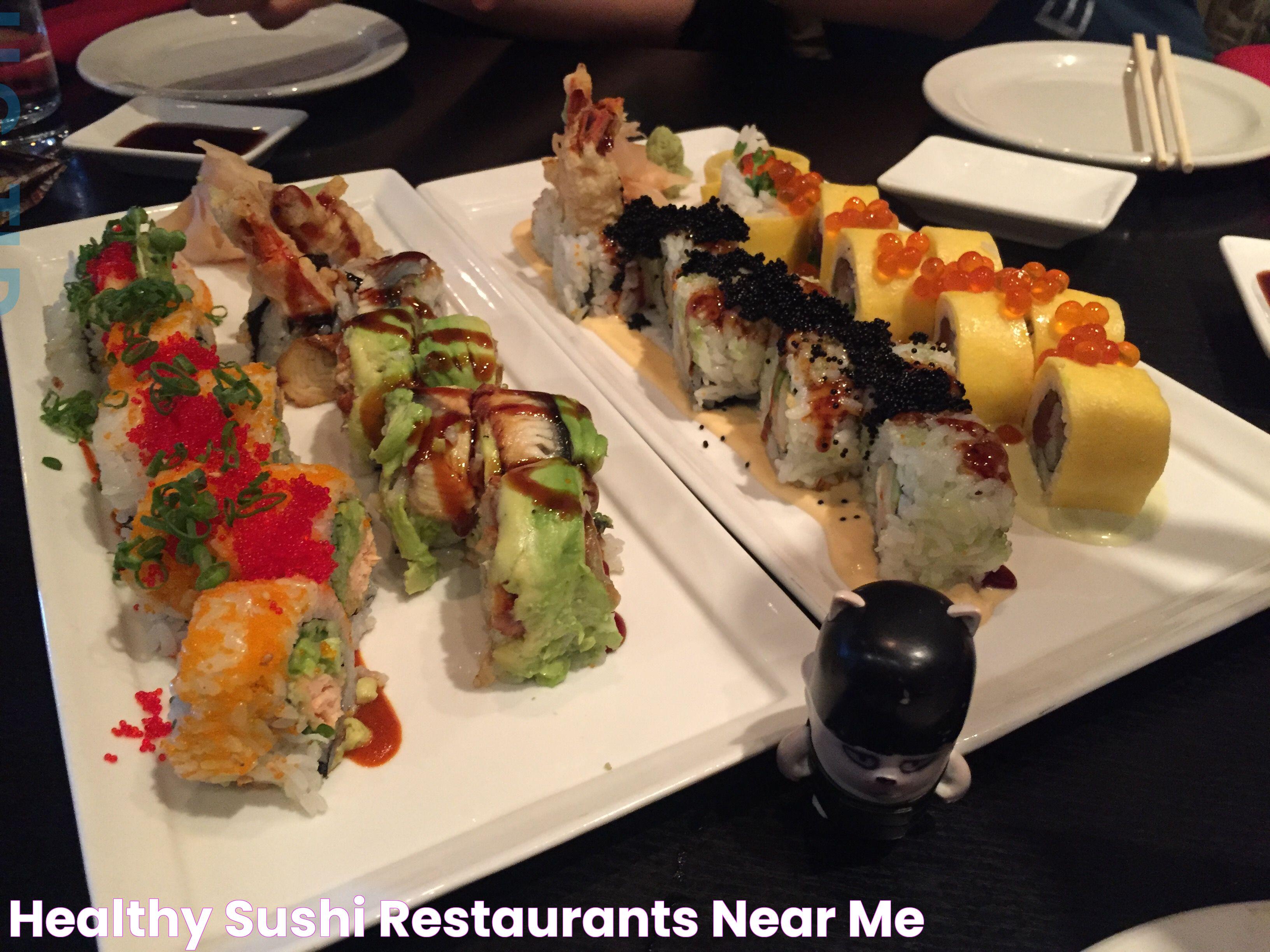 Healthy Sushi Restaurants Near Me