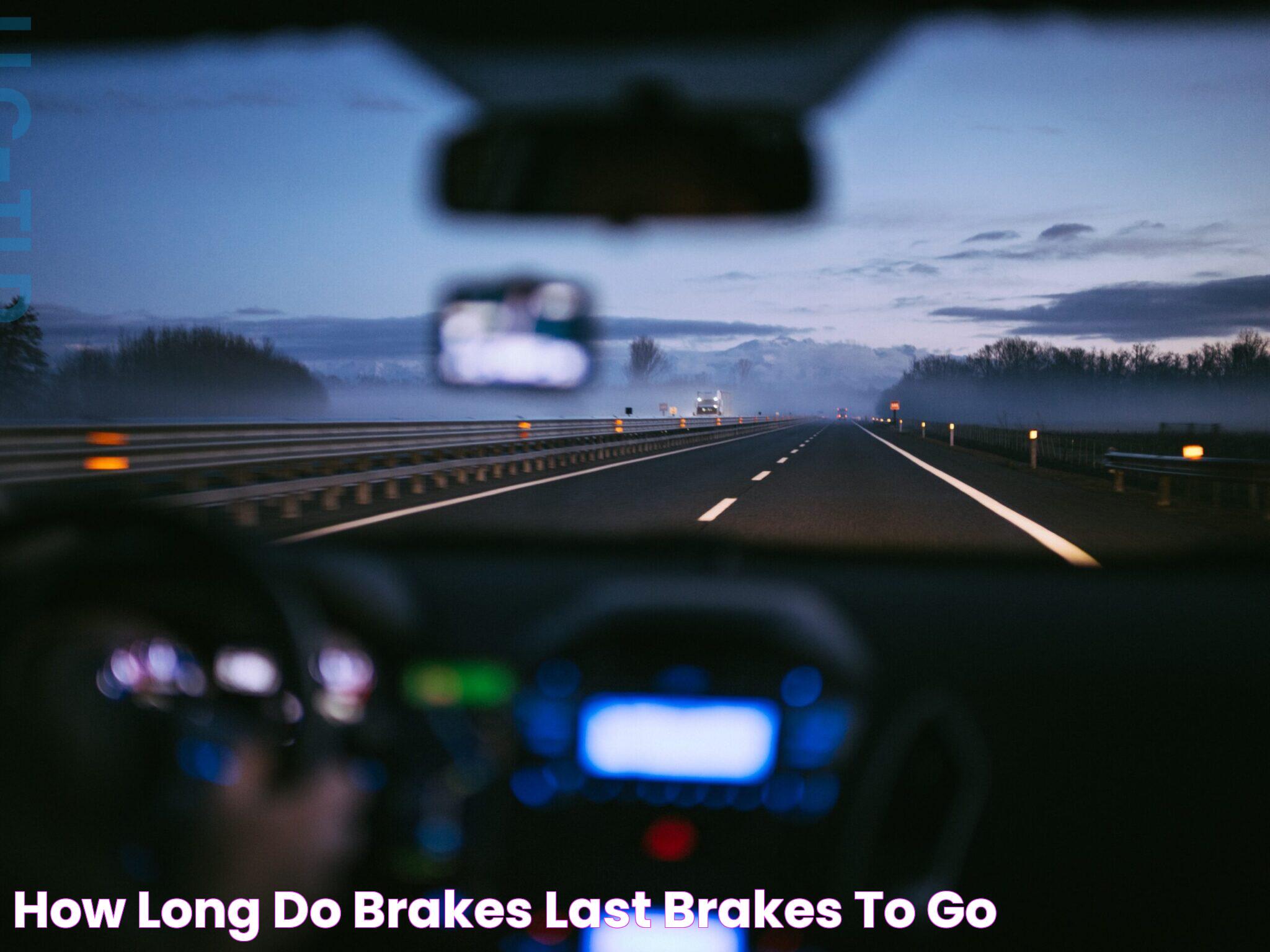 Ultimate Guide: How Long Do Brakes Last For Safe Driving