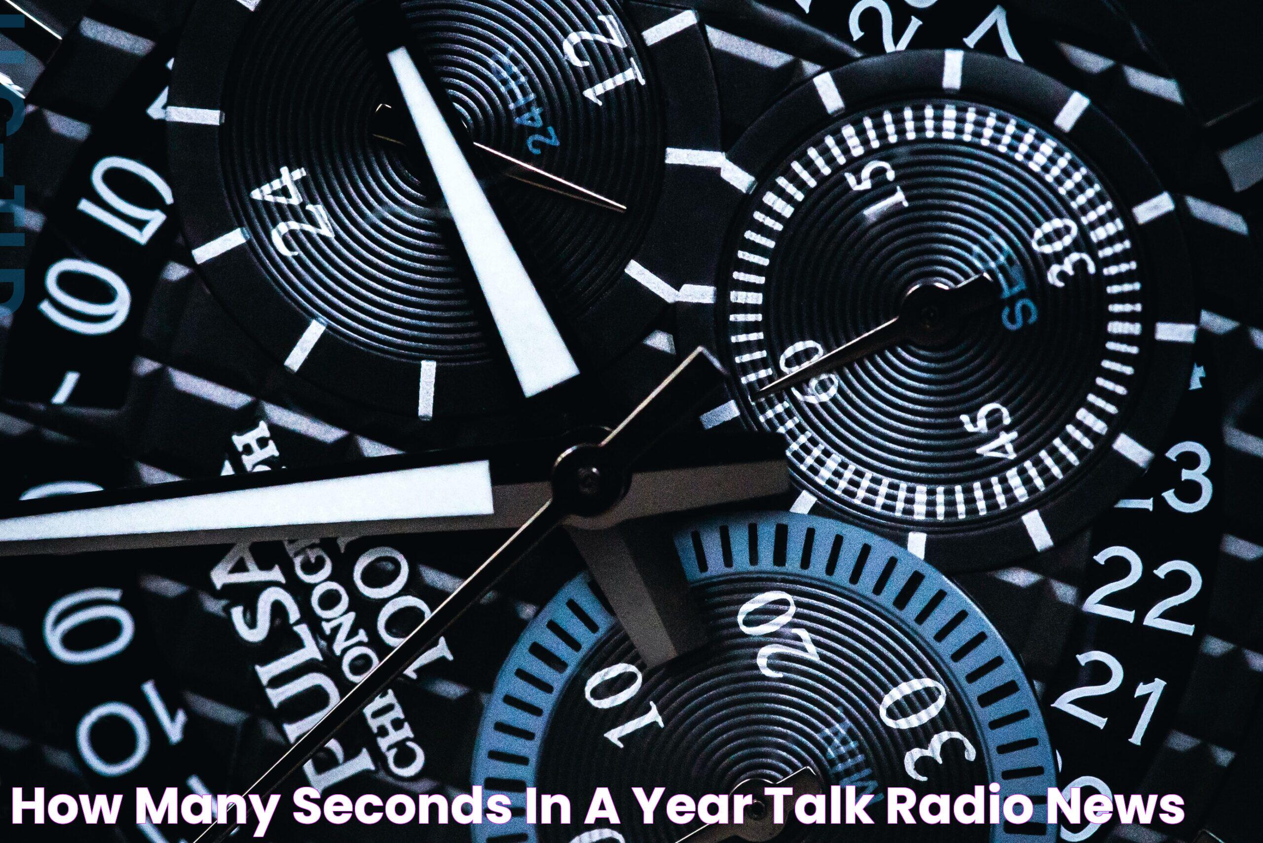 How Many Seconds in A Year? Talk Radio News