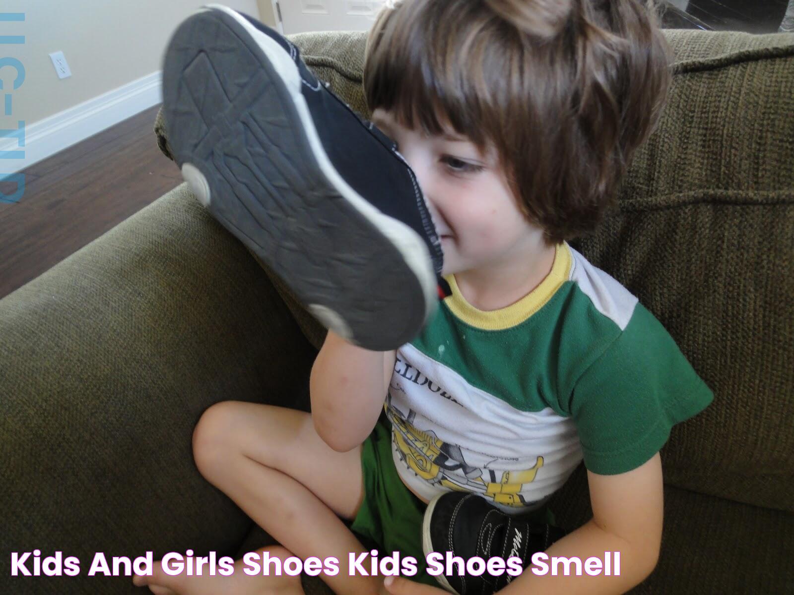 Kids And Girls Shoes Kids Shoes Smell