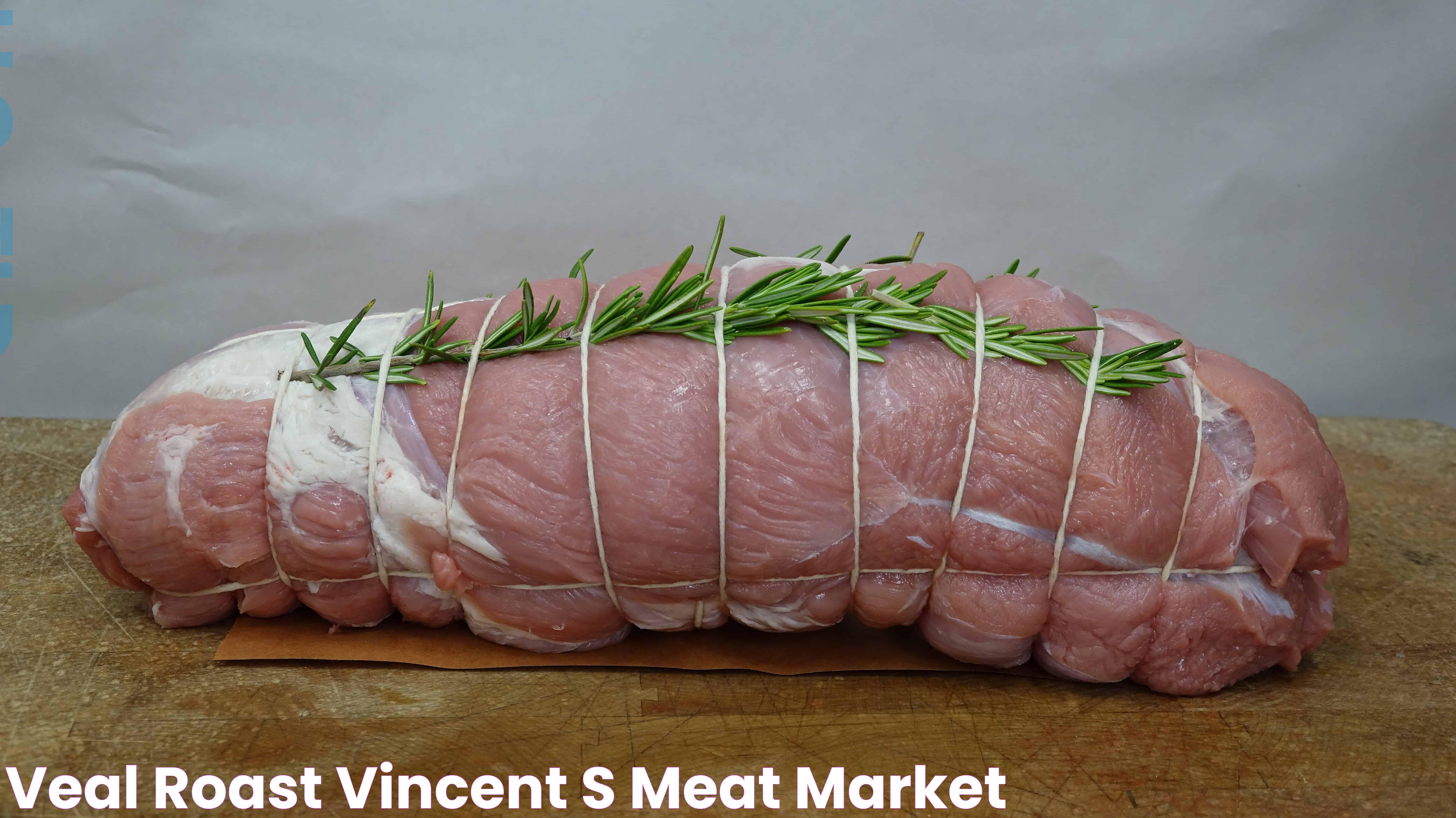 VEAL ROAST Vincent's Meat Market