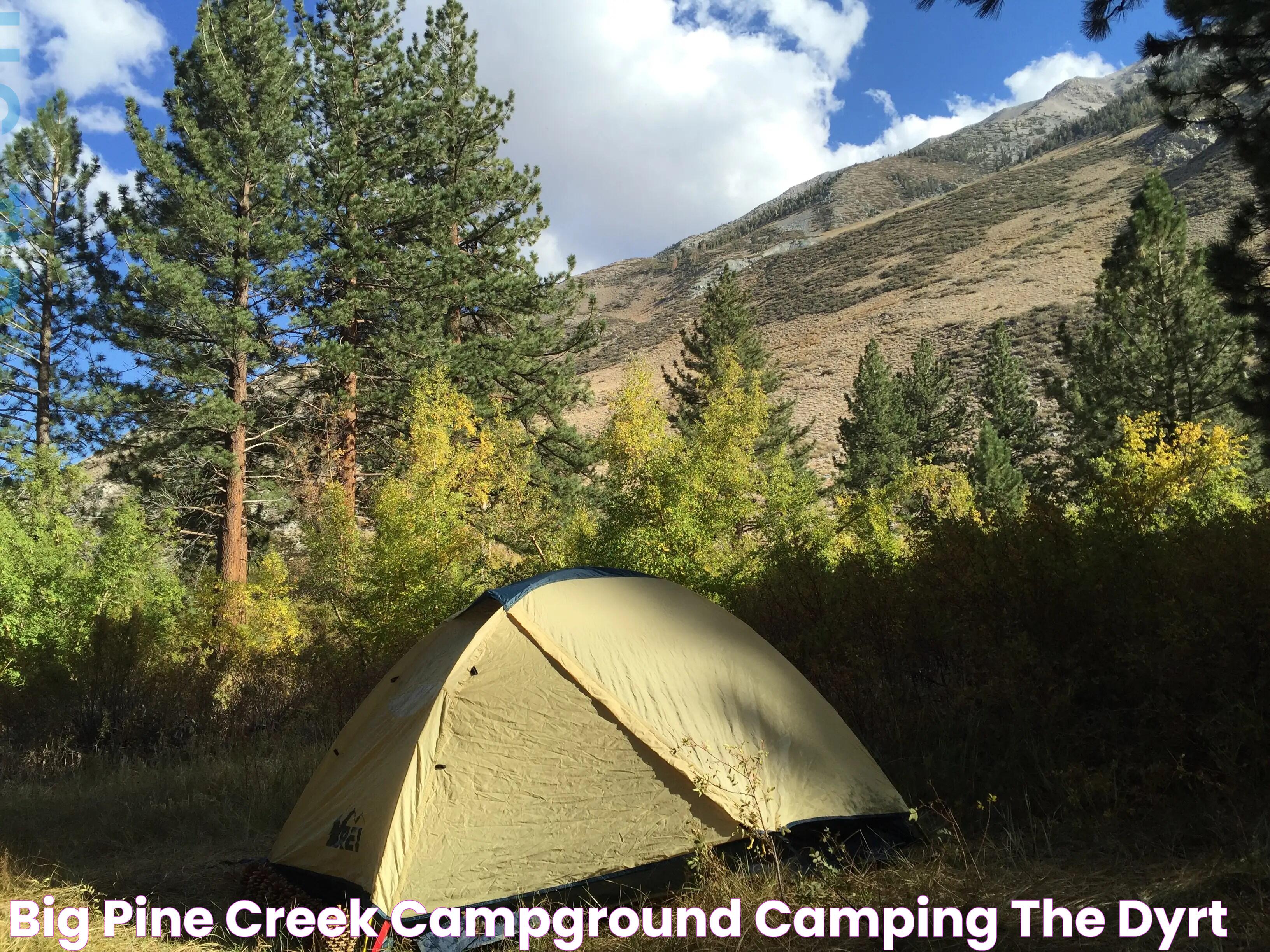 The Ultimate Guide To Big Pine Creek Camping: A Nature Lover's Paradise