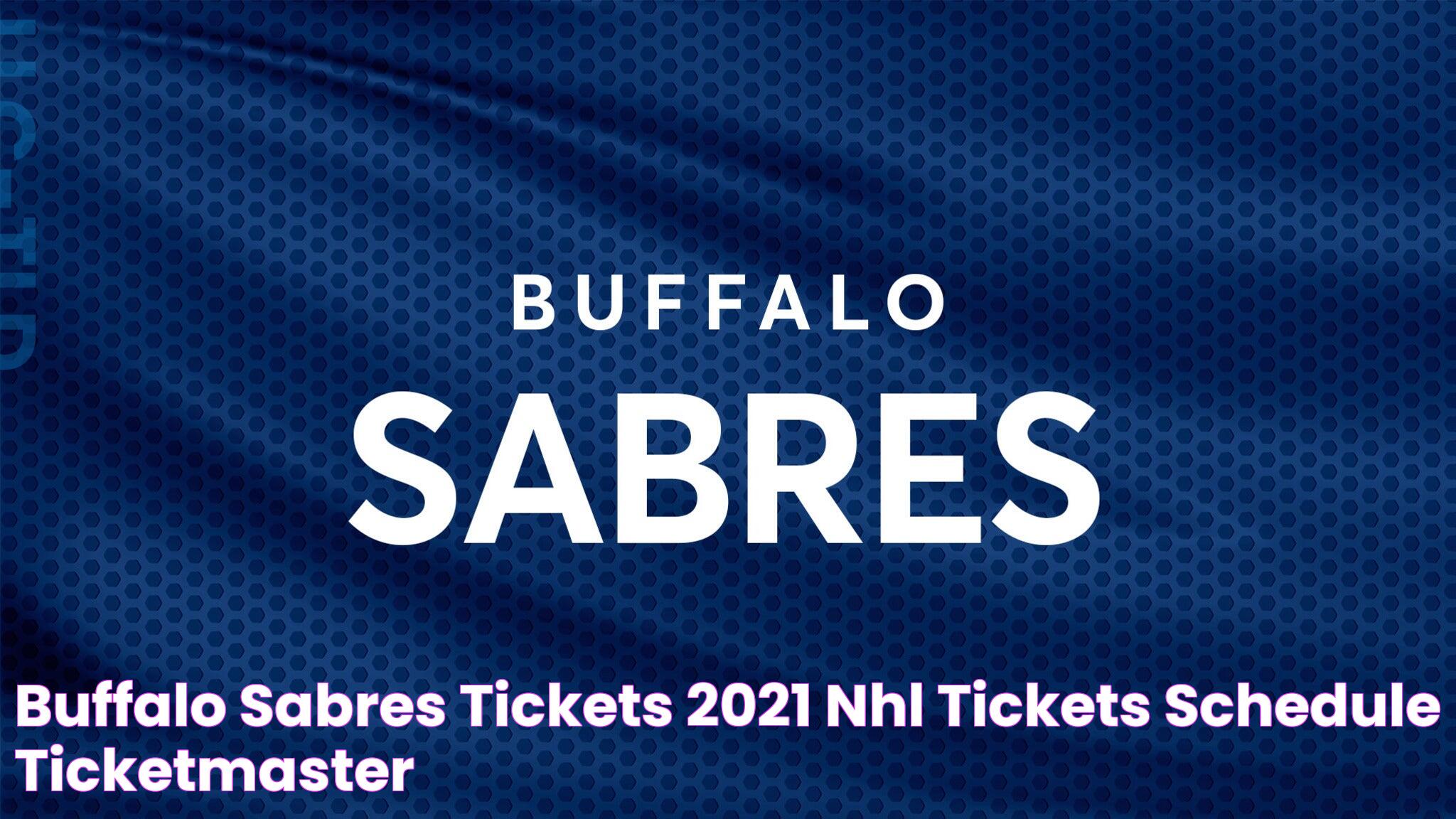 Buffalo Sabres Tickets 2021 NHL Tickets & Schedule Ticketmaster