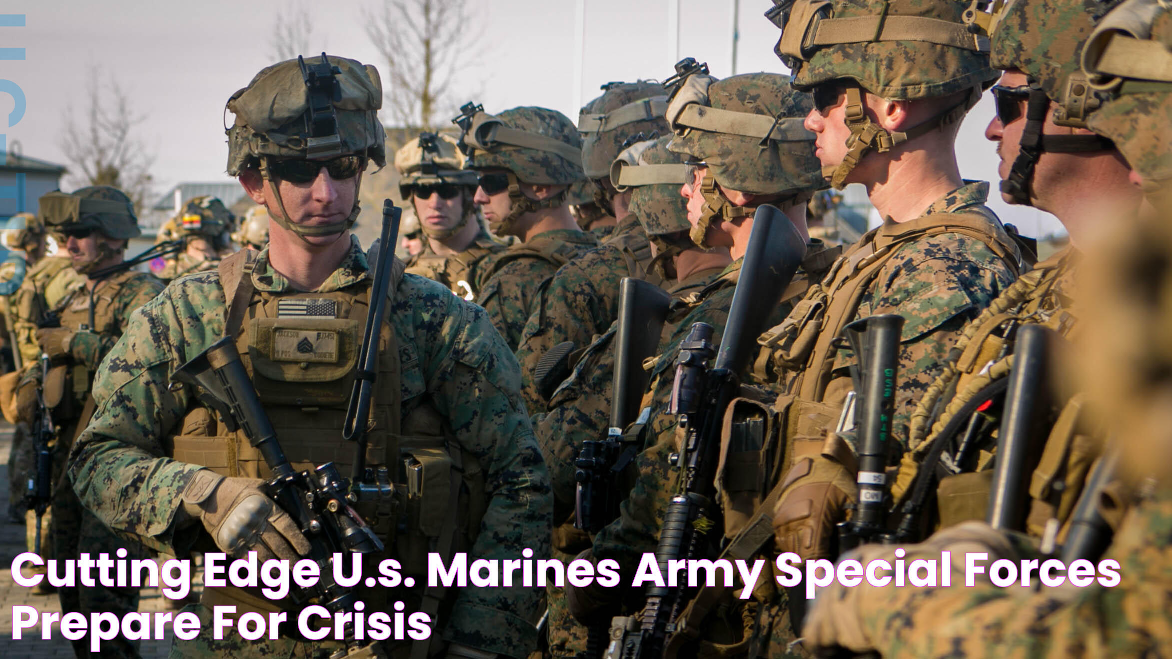 Cutting Edge U.S. Marines, Army Special Forces prepare for Crisis