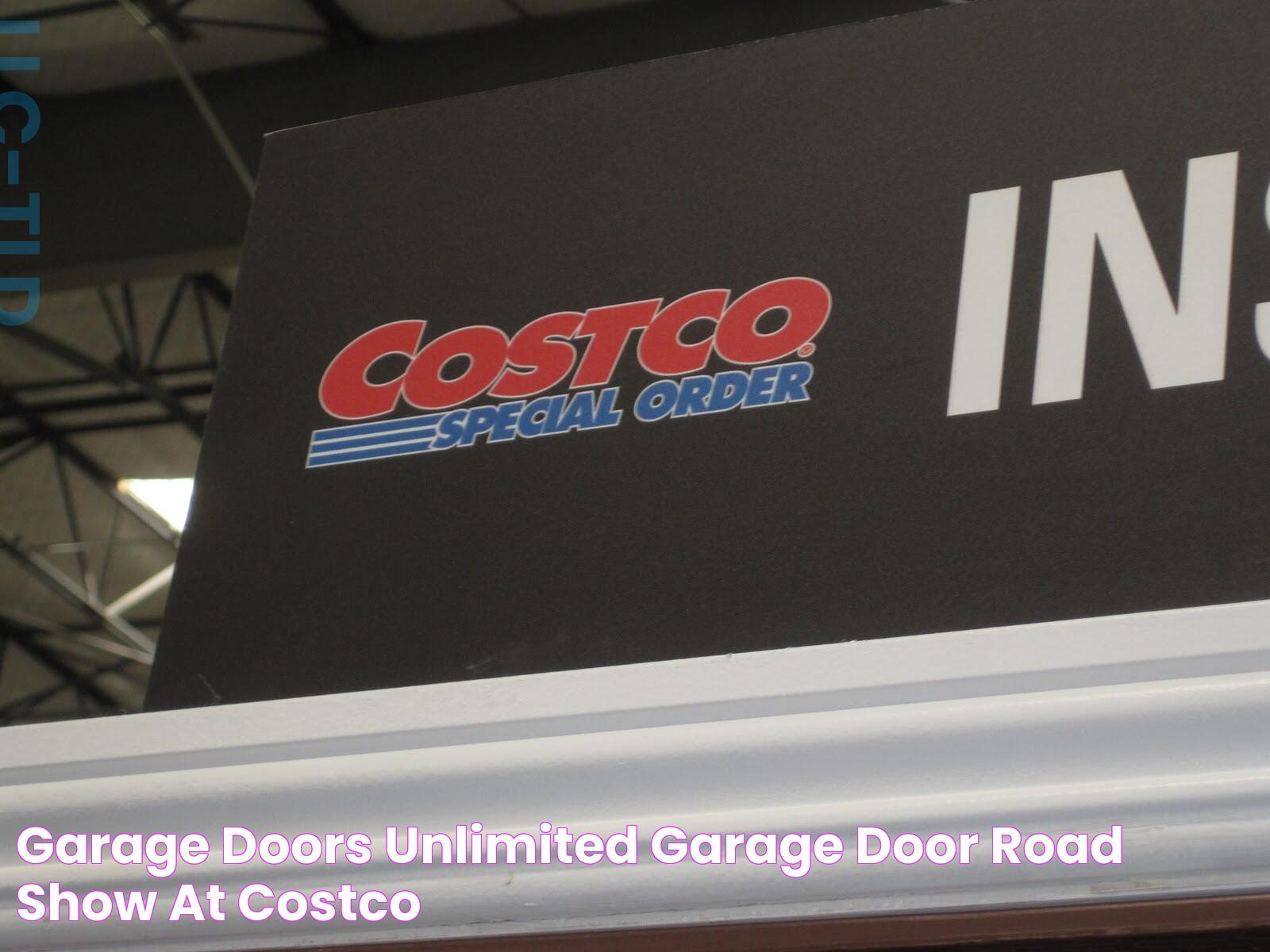 Garage Doors Unlimited Garage Door Road Show At Costco!