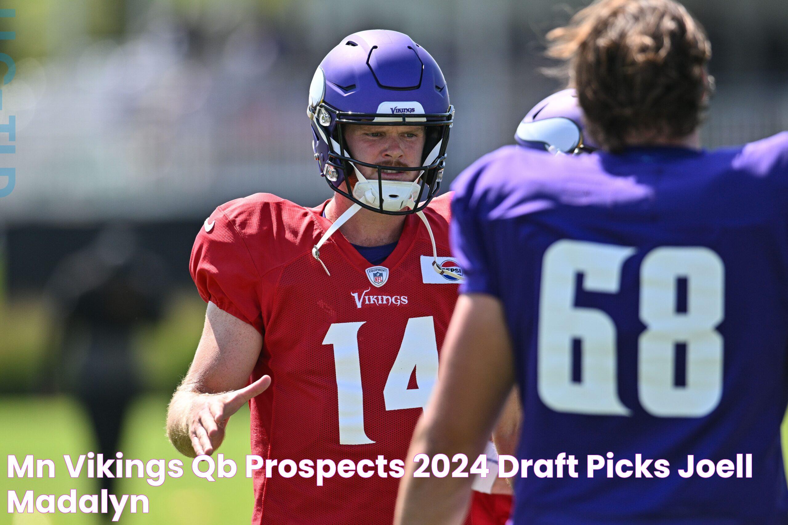 Mn Vikings Qb Prospects 2024 Draft Picks Joell Madalyn