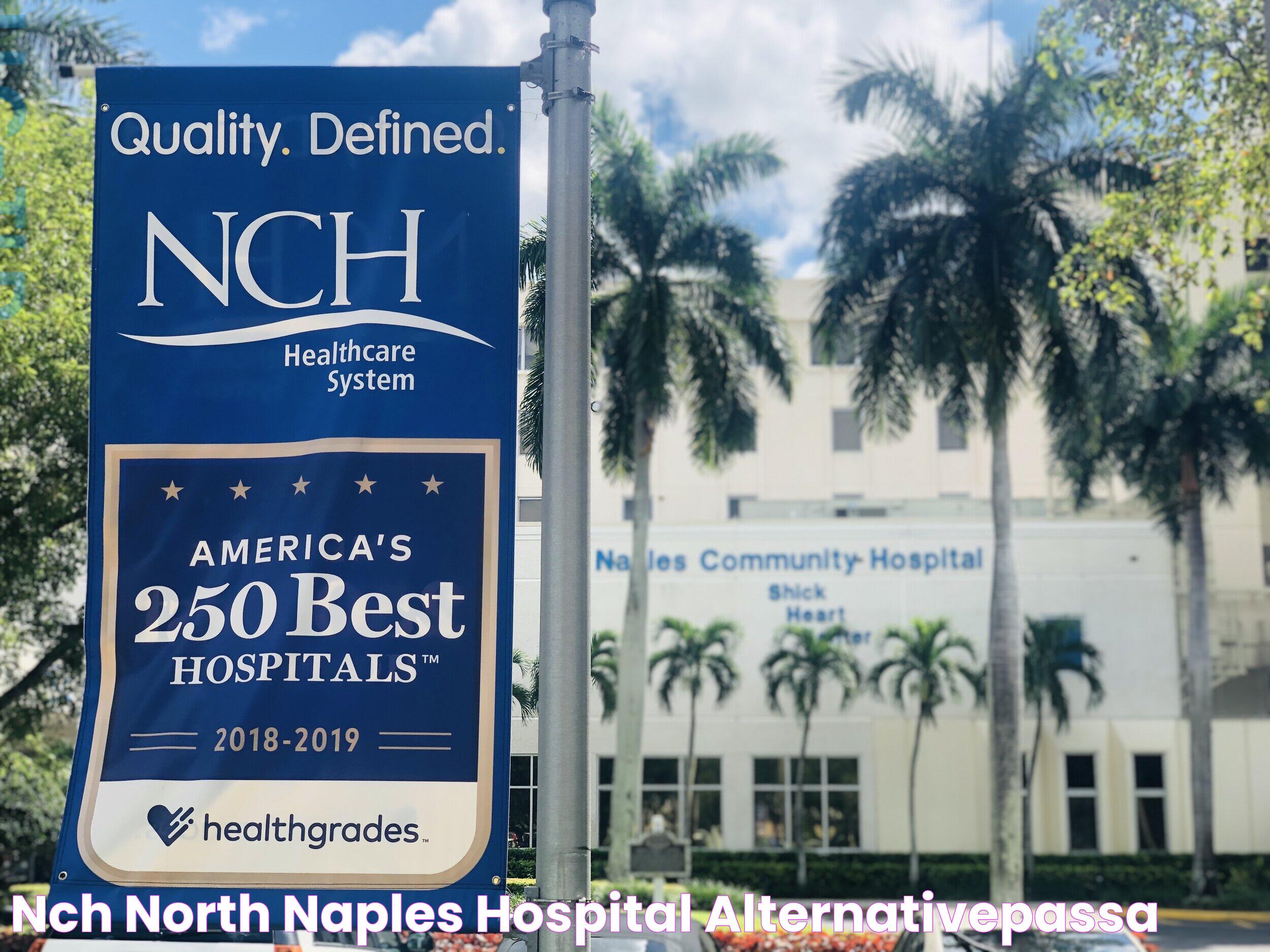 Everything You Need To Know About NCH North Naples Hospital: Services, Facilities, And More