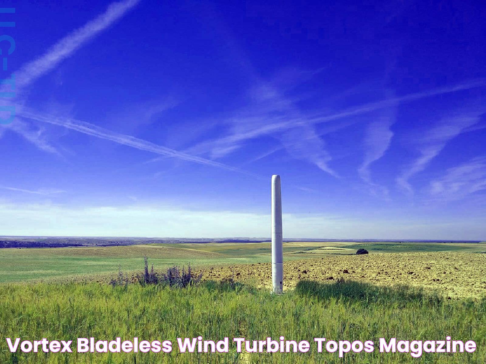 Innovative Power Solutions: The Rise Of The Bladeless Wind Turbine