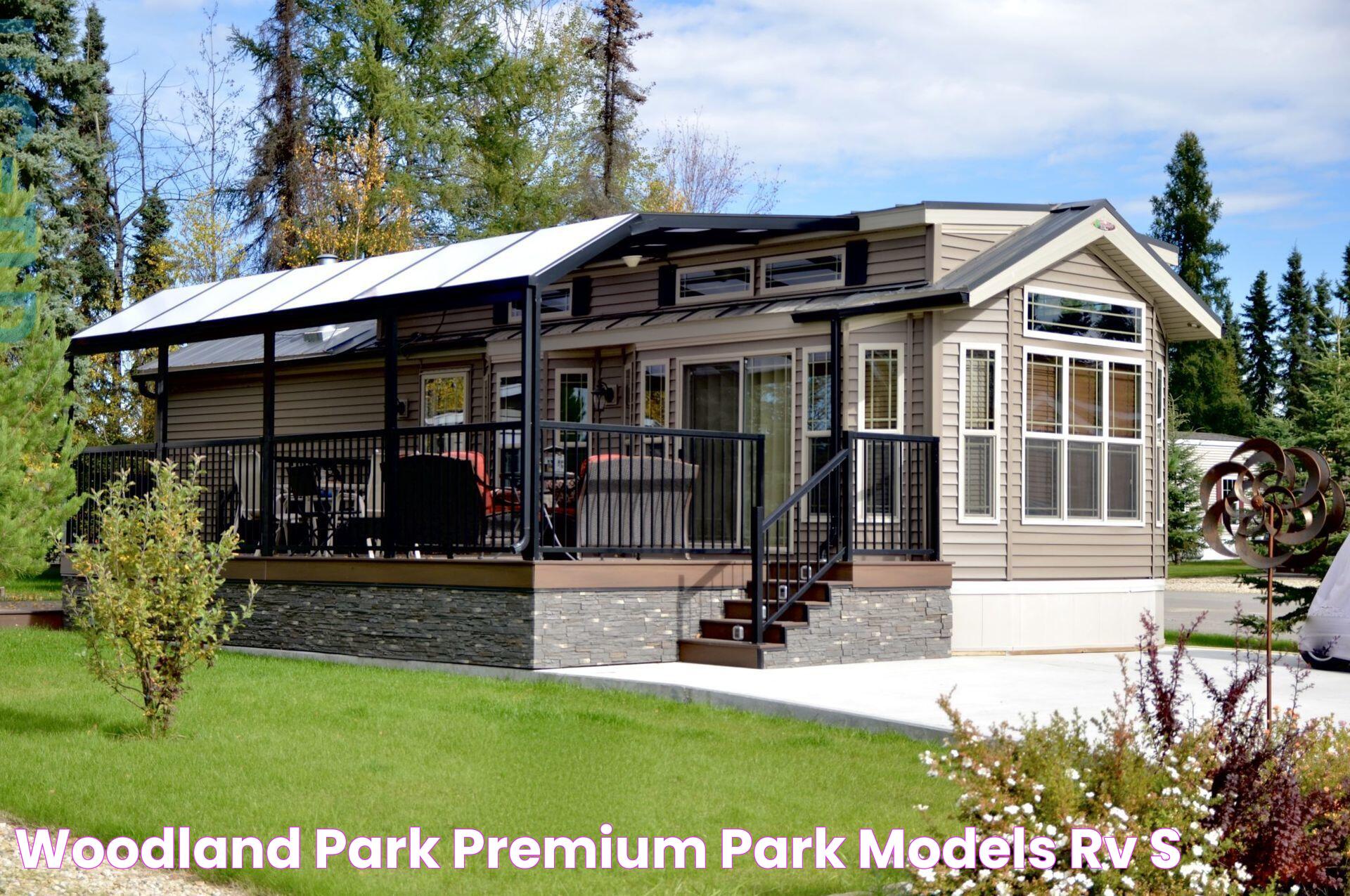 Woodland Park Premium Park Models RV's