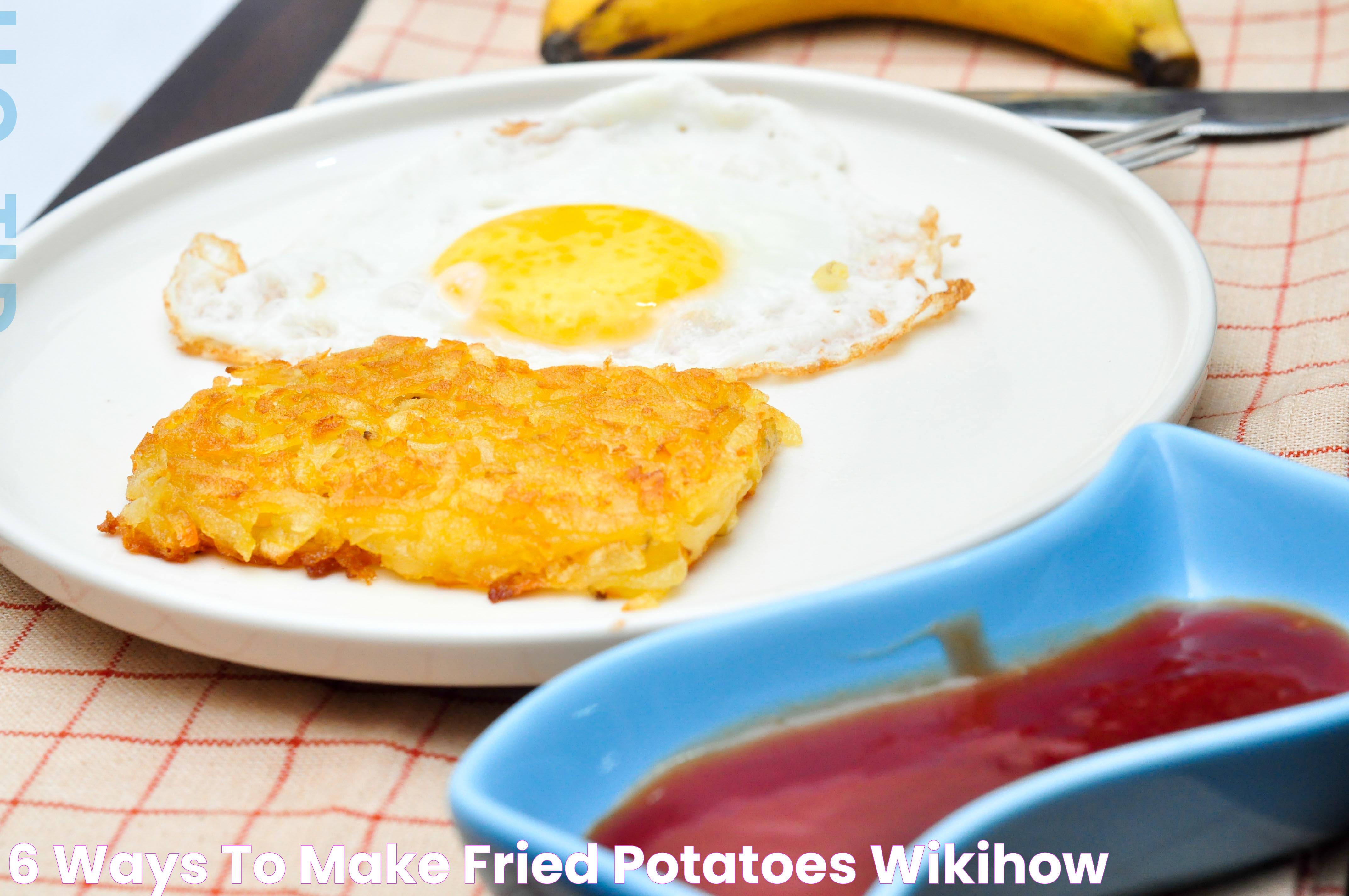 Mastering The Art Of Making Perfect Fried Potatoes: A Delicious Guide