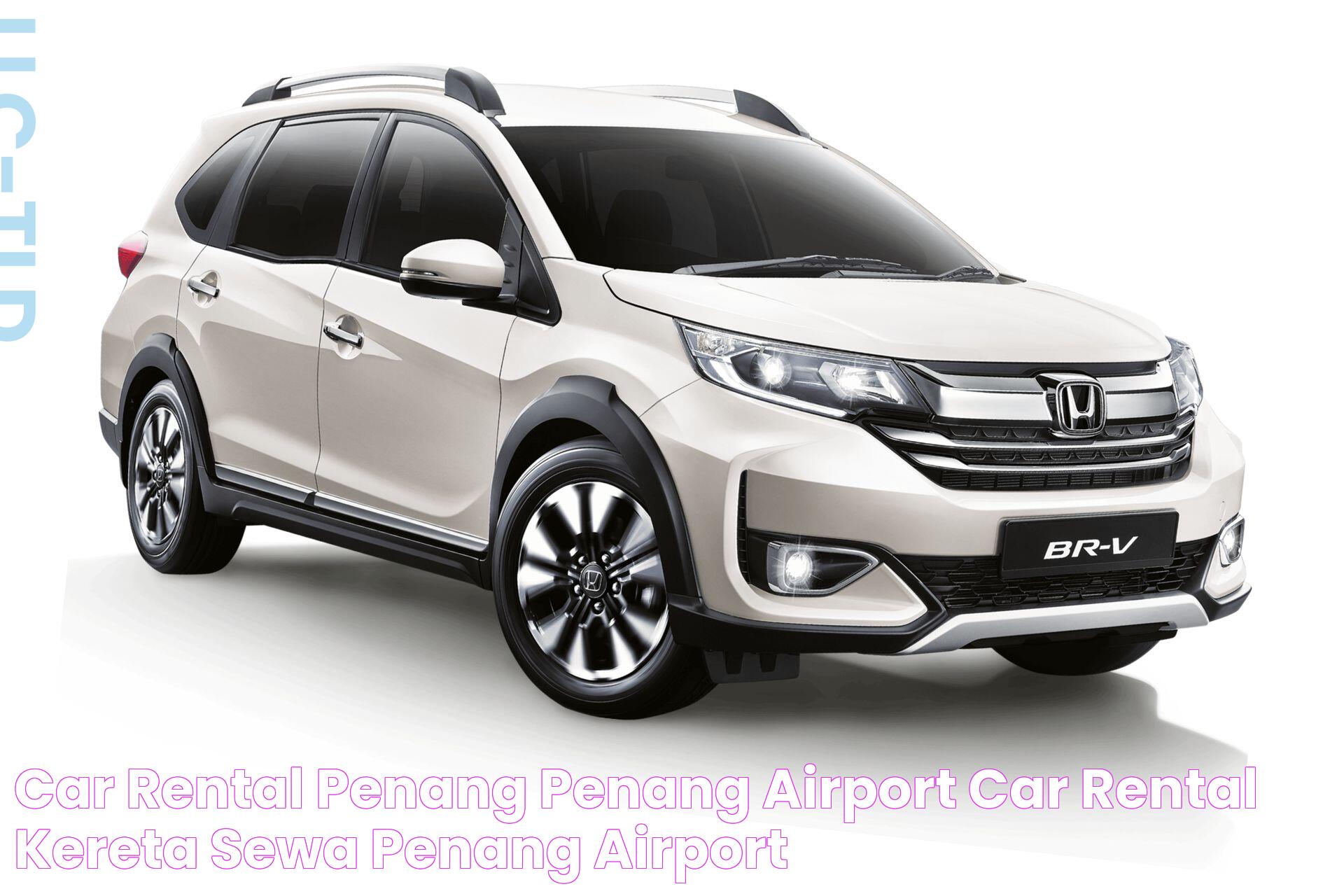 Car Rental Penang Penang Airport Car Rental Kereta Sewa Penang Airport