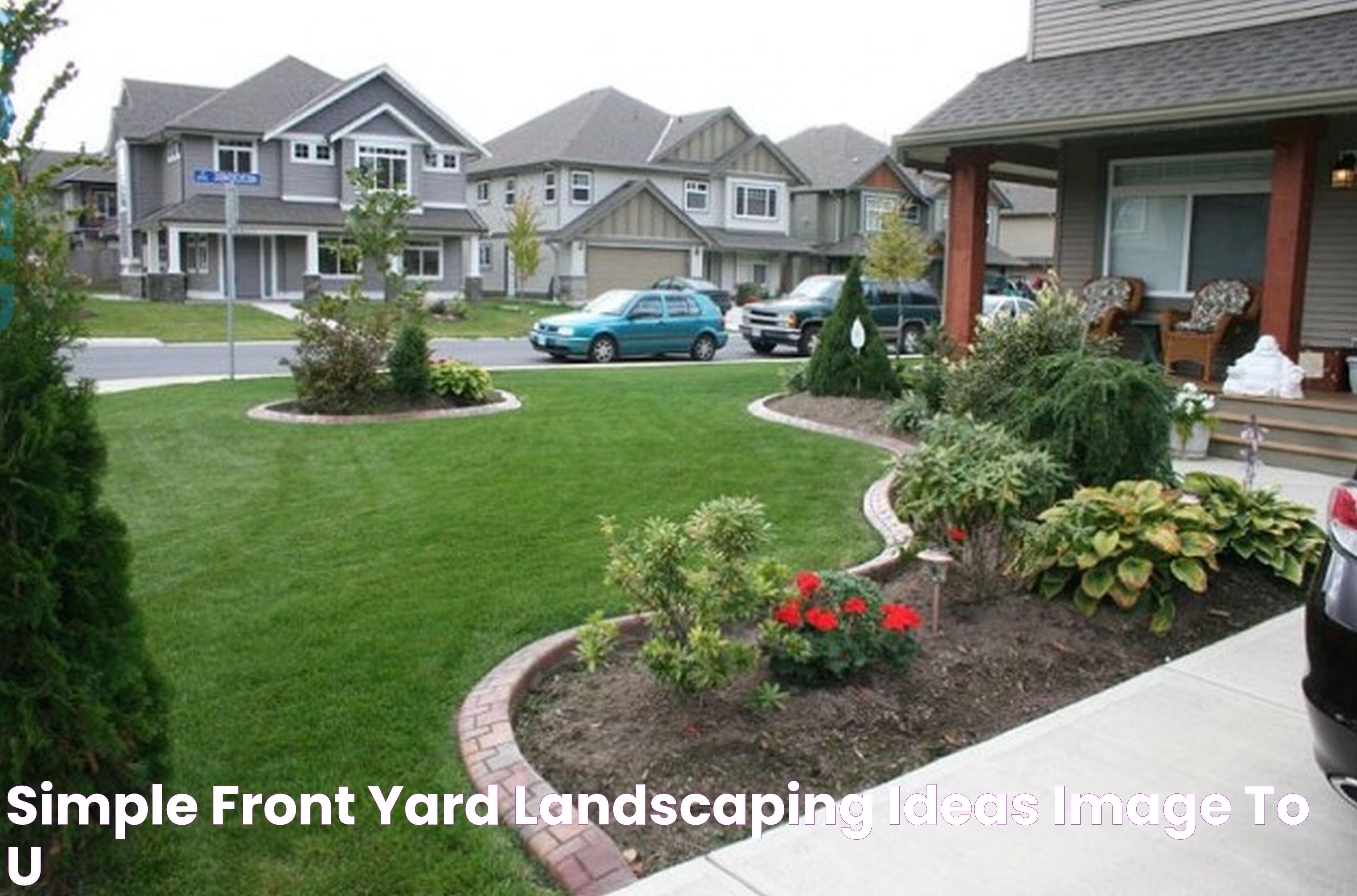 Easy Guide To Simple Landscaping: Transform Your Outdoor Space