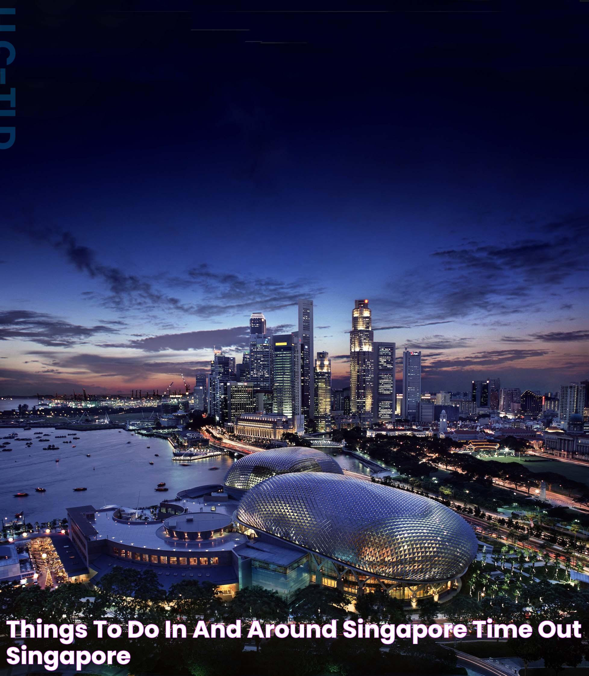 Unmissable Attractions: Things To See In Singapore For Every Traveler