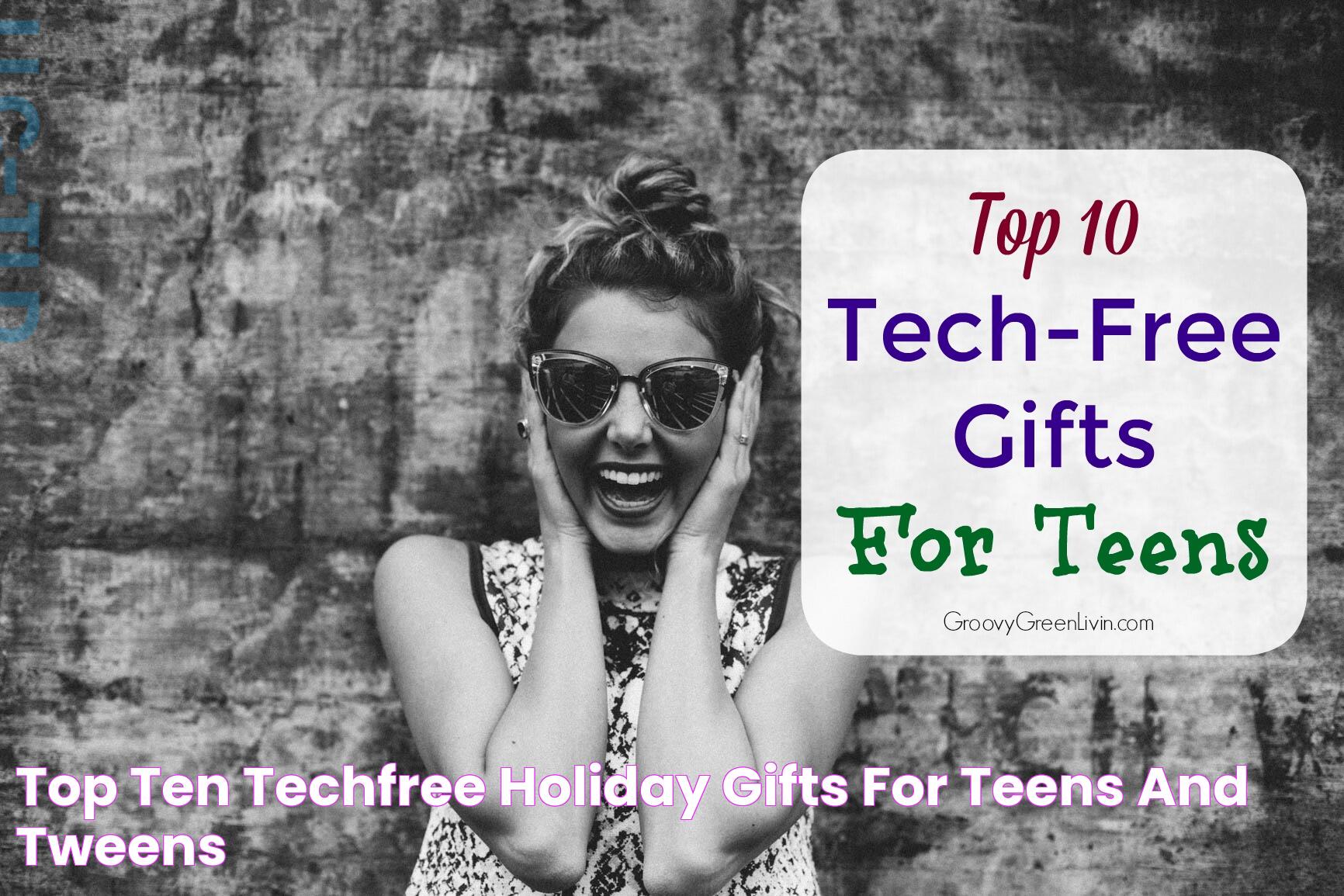 Ultimate Guide To Choosing The Best Tech Gifts For Teens