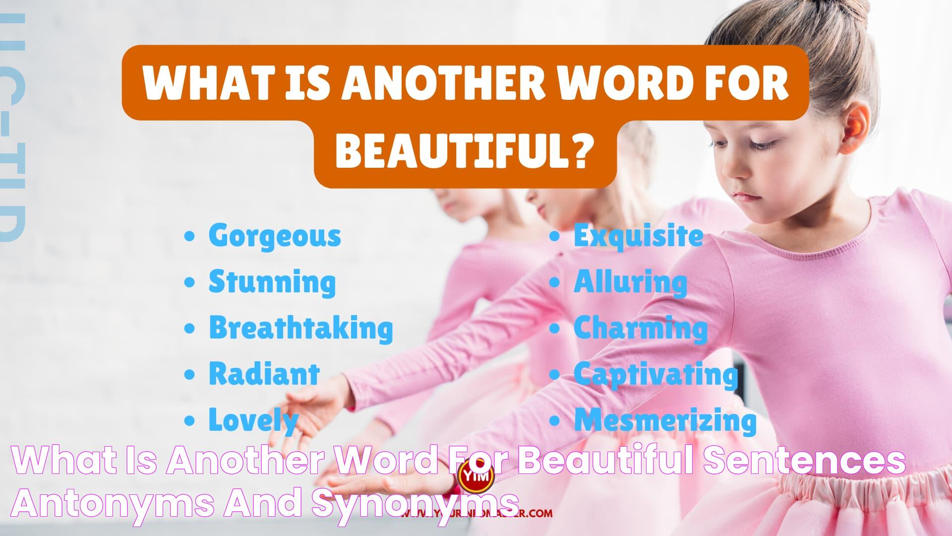 What is another word for Beautiful? Sentences, Antonyms and Synonyms