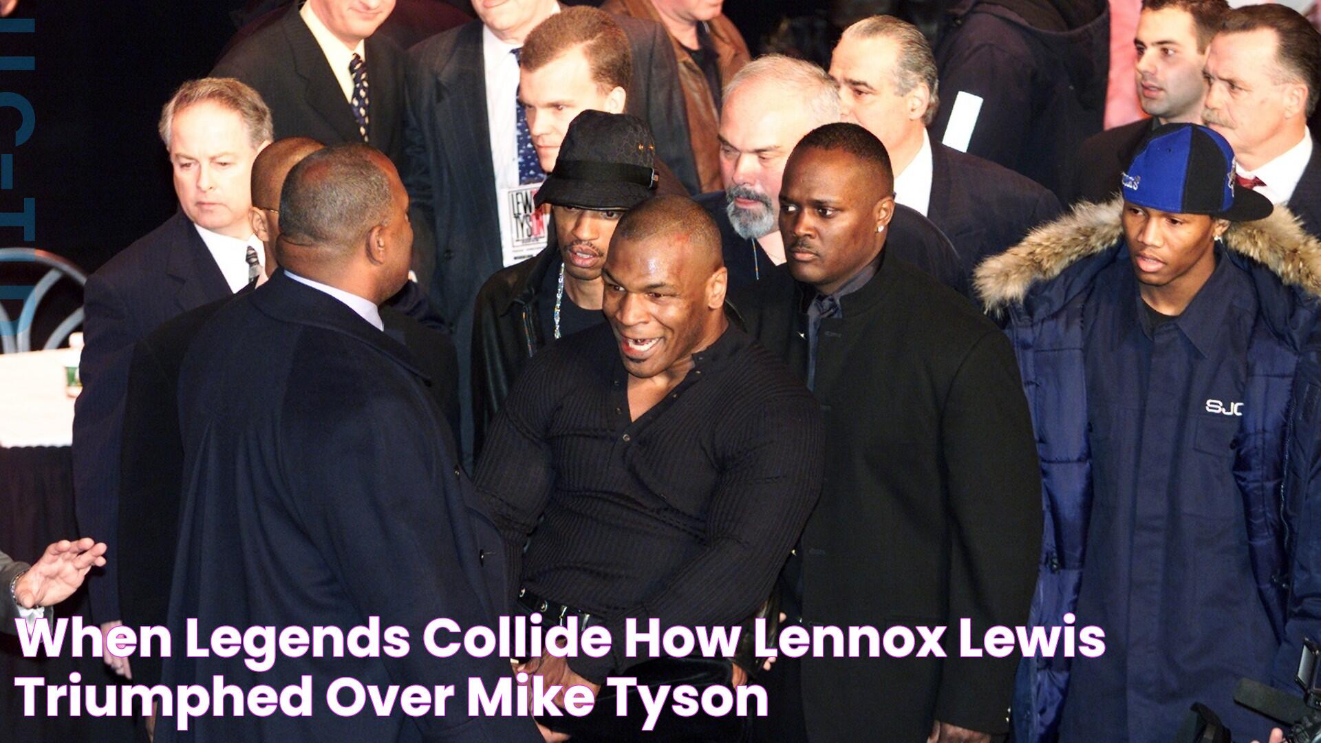 A Closer Look: The Impact Of Mike Tyson Lewis Rivalry