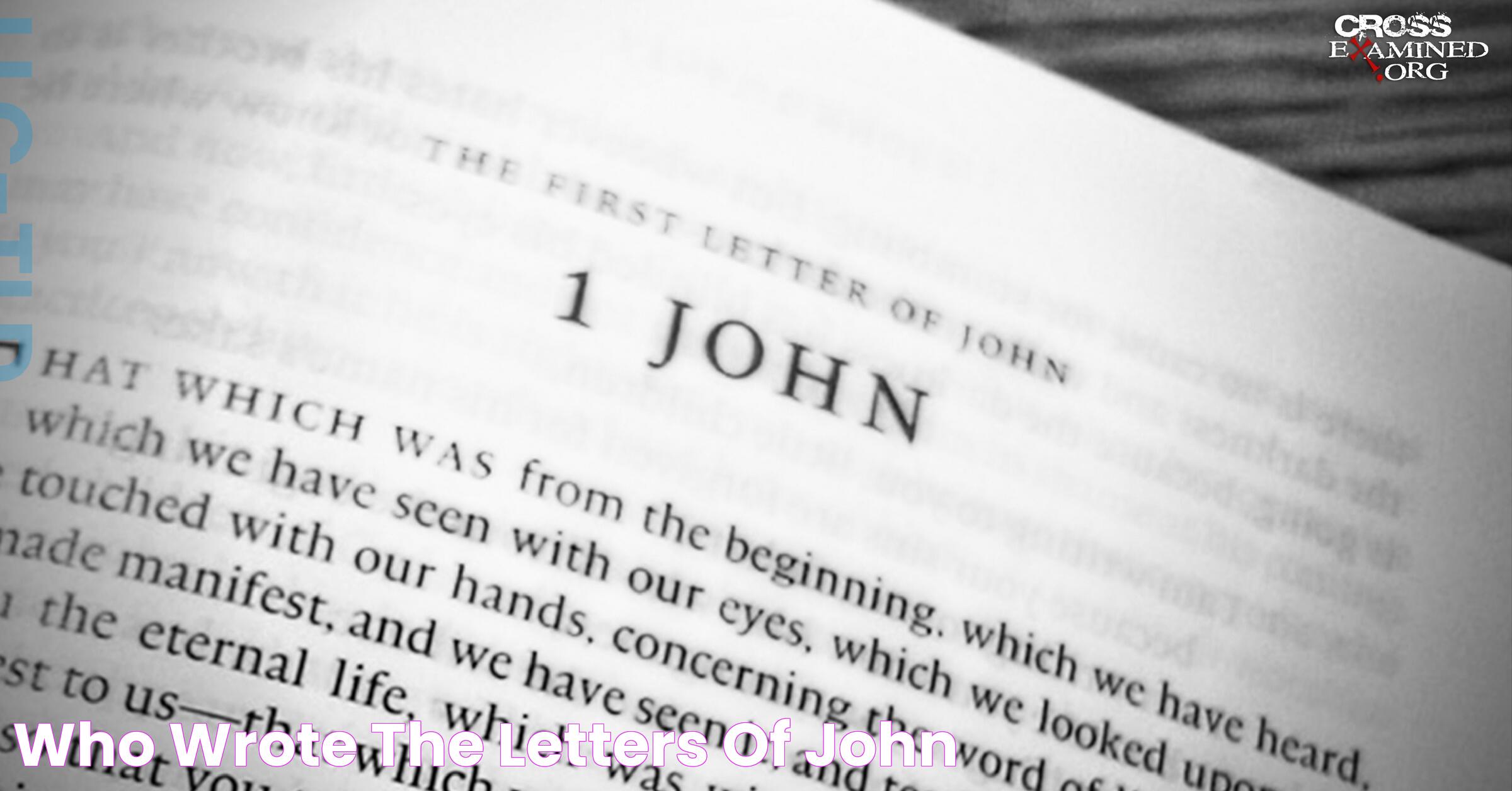 Unveiling The Identity Of The First Epistle's Author: Who Wrote The Book Of 1 John?