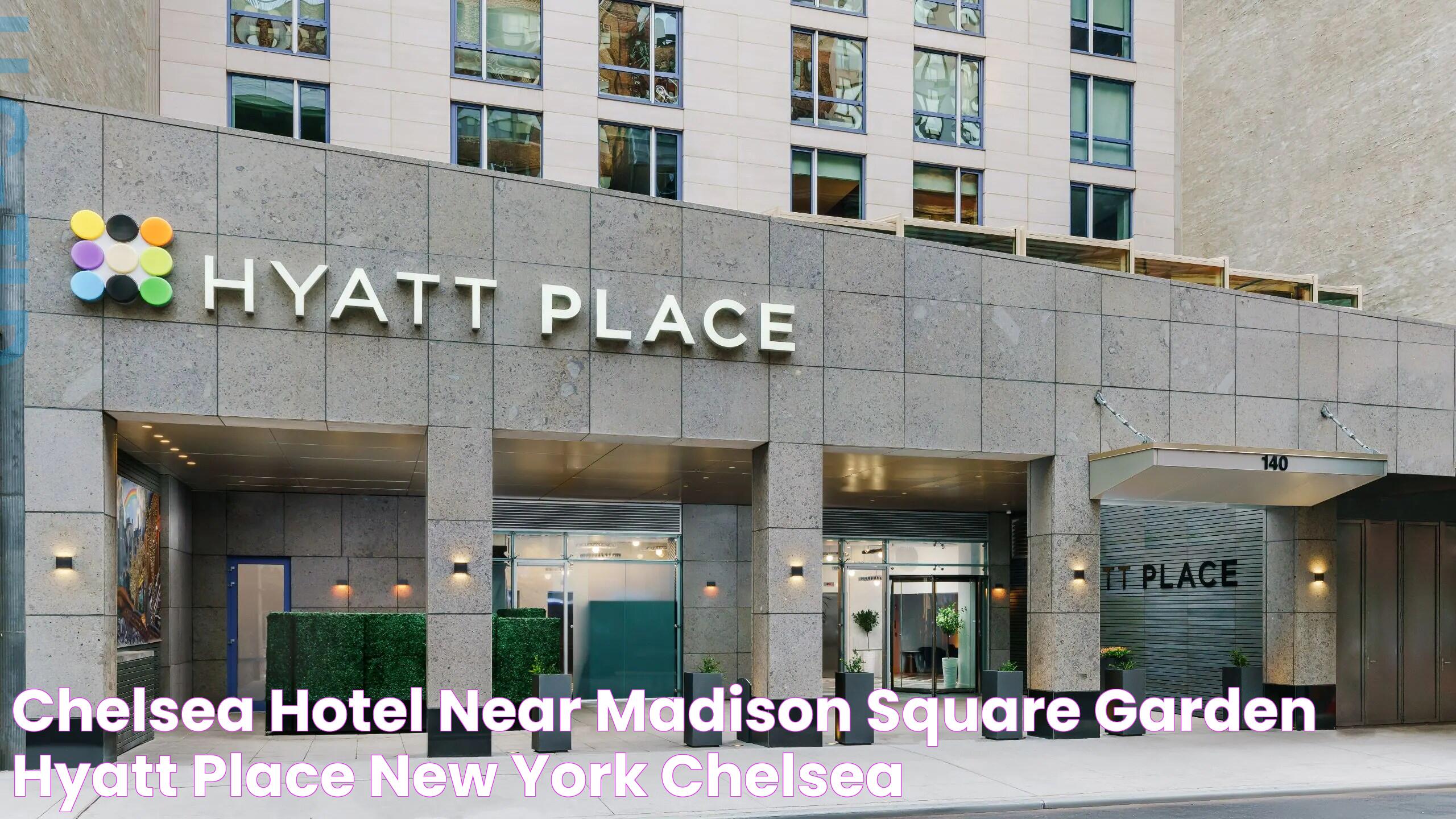 Chelsea Hotel Near Madison Square Garden Hyatt Place New York / Chelsea