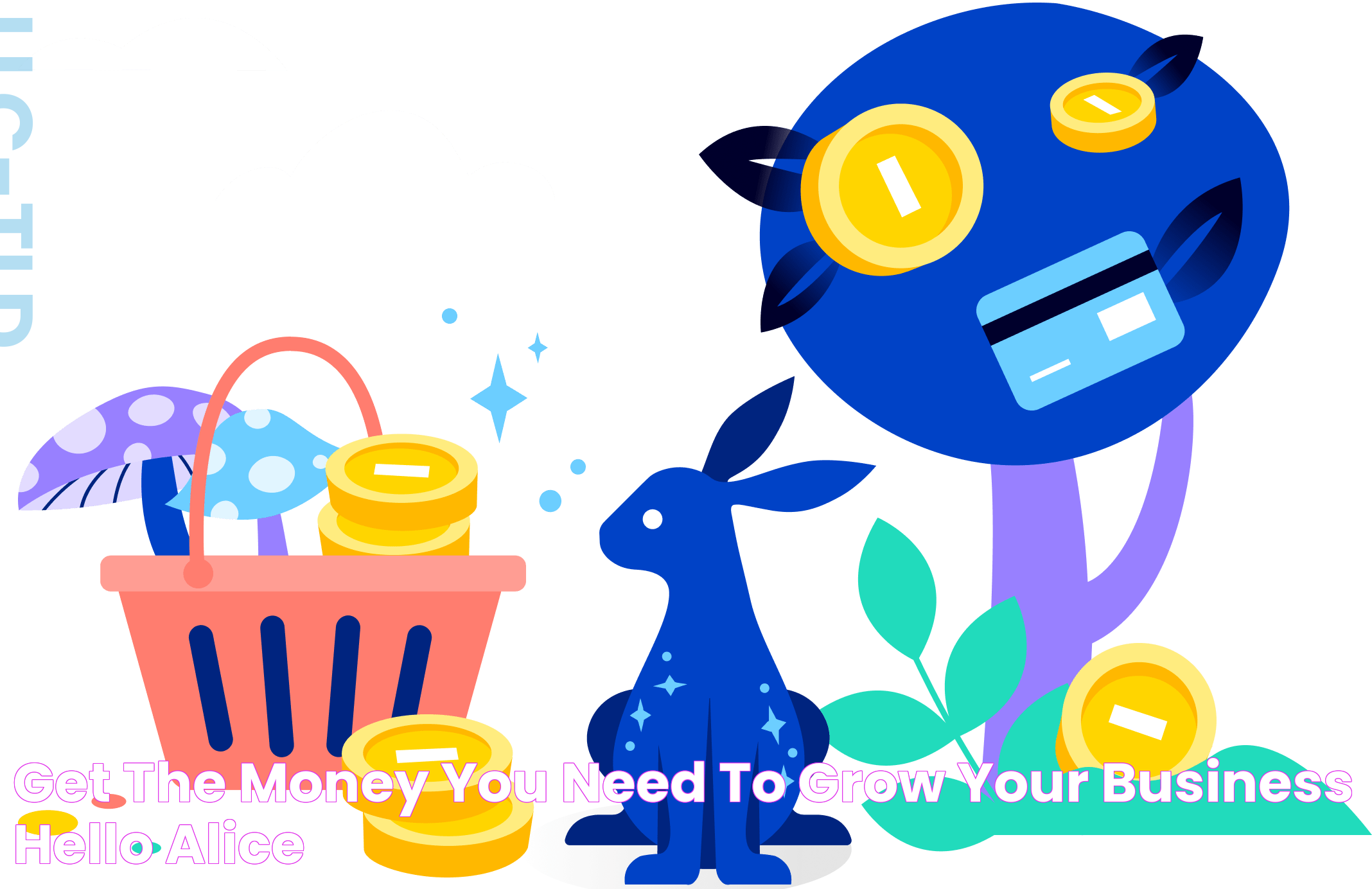 Get the Money You Need to Grow Your Business Hello Alice