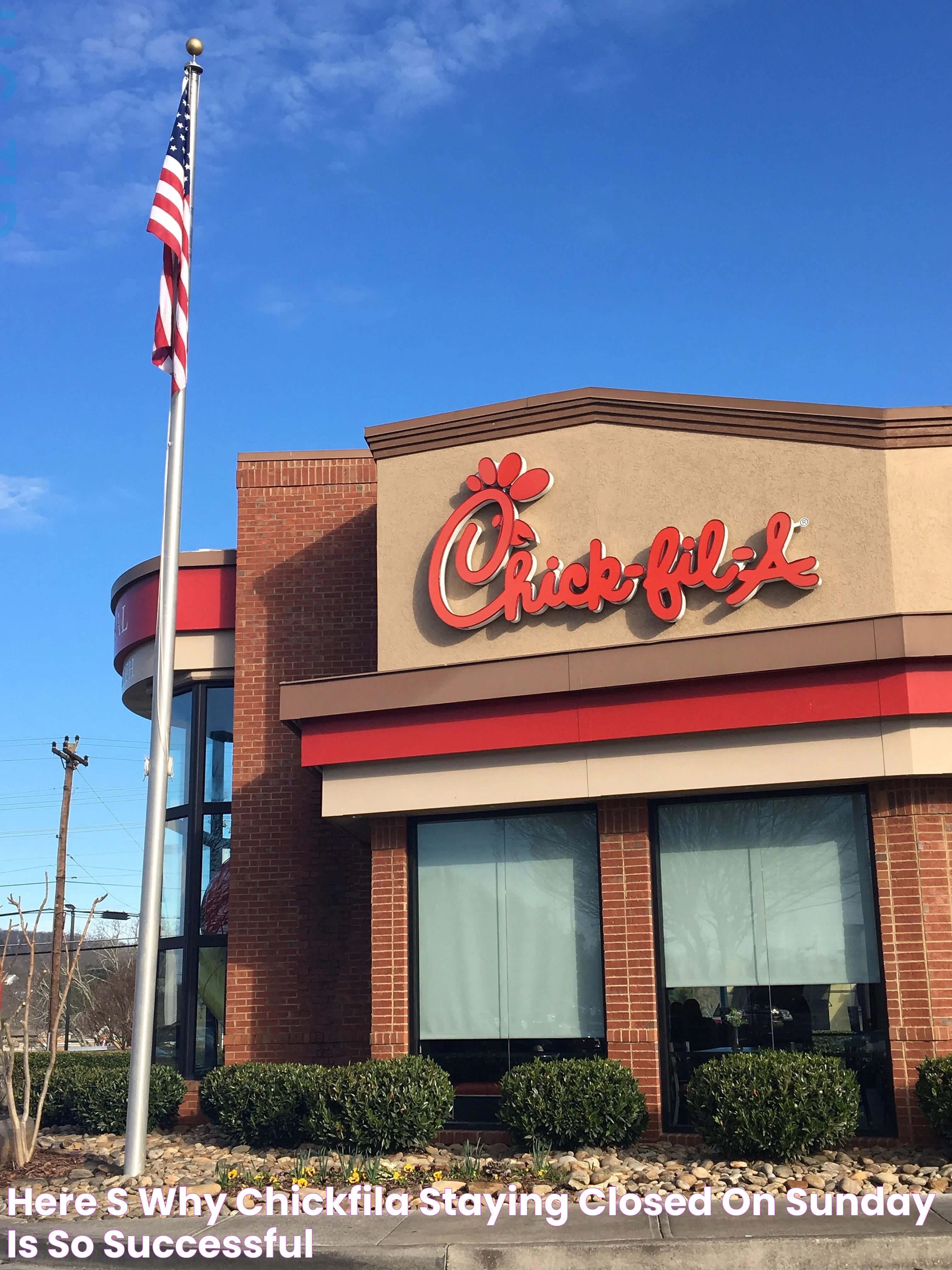 Here's Why ChickFilA Staying Closed On Sunday Is So Successful