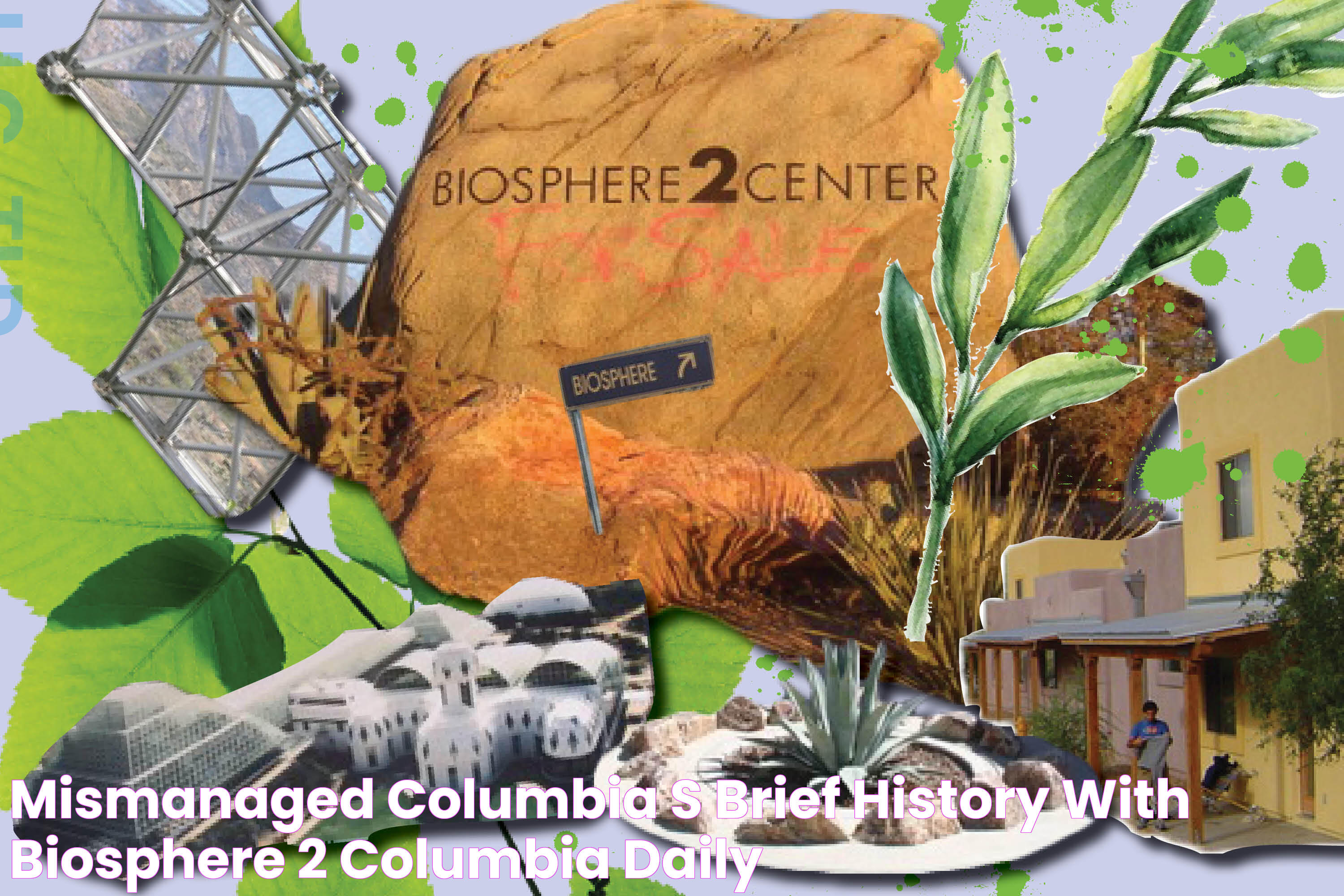 Mismanaged Columbia’s Brief History with Biosphere 2 Columbia Daily