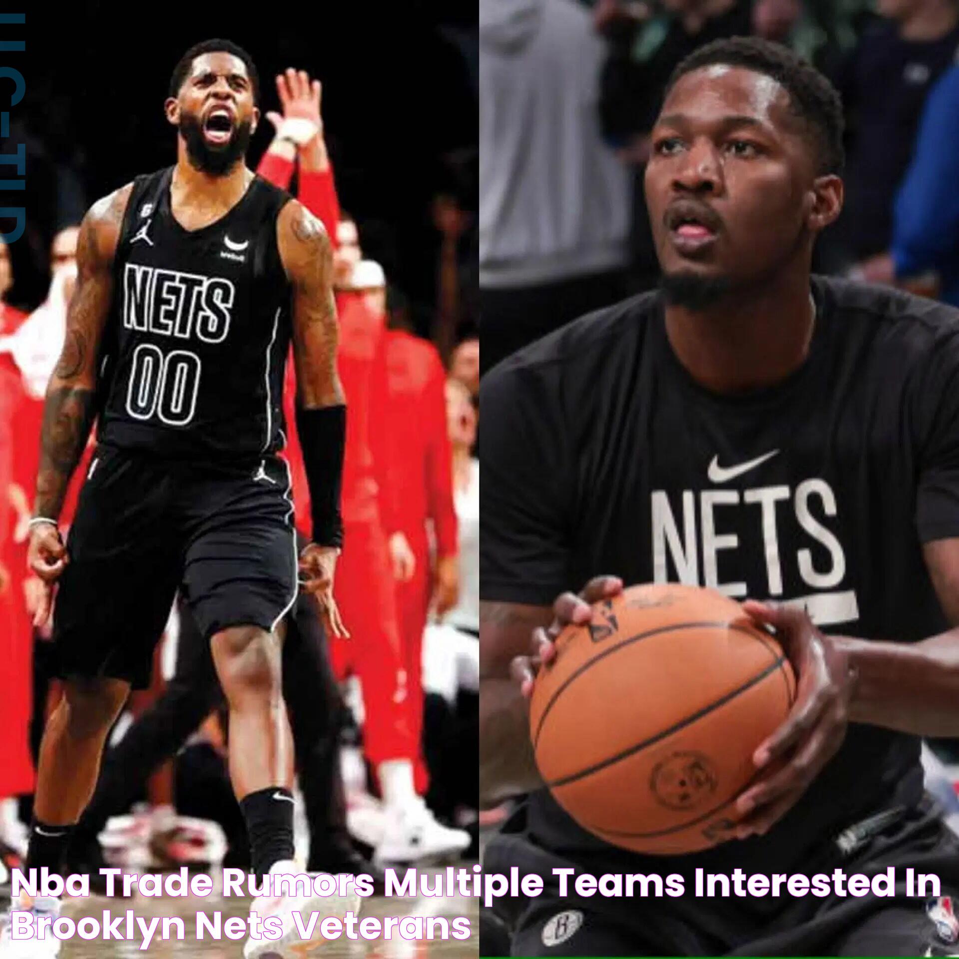 NBA Trade Rumors Multiple teams interested in Brooklyn Nets' veterans