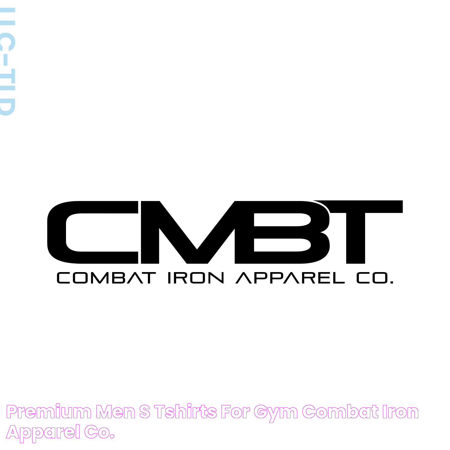 Premium Men’s Tshirts For Gym Combat Iron Apparel Co.