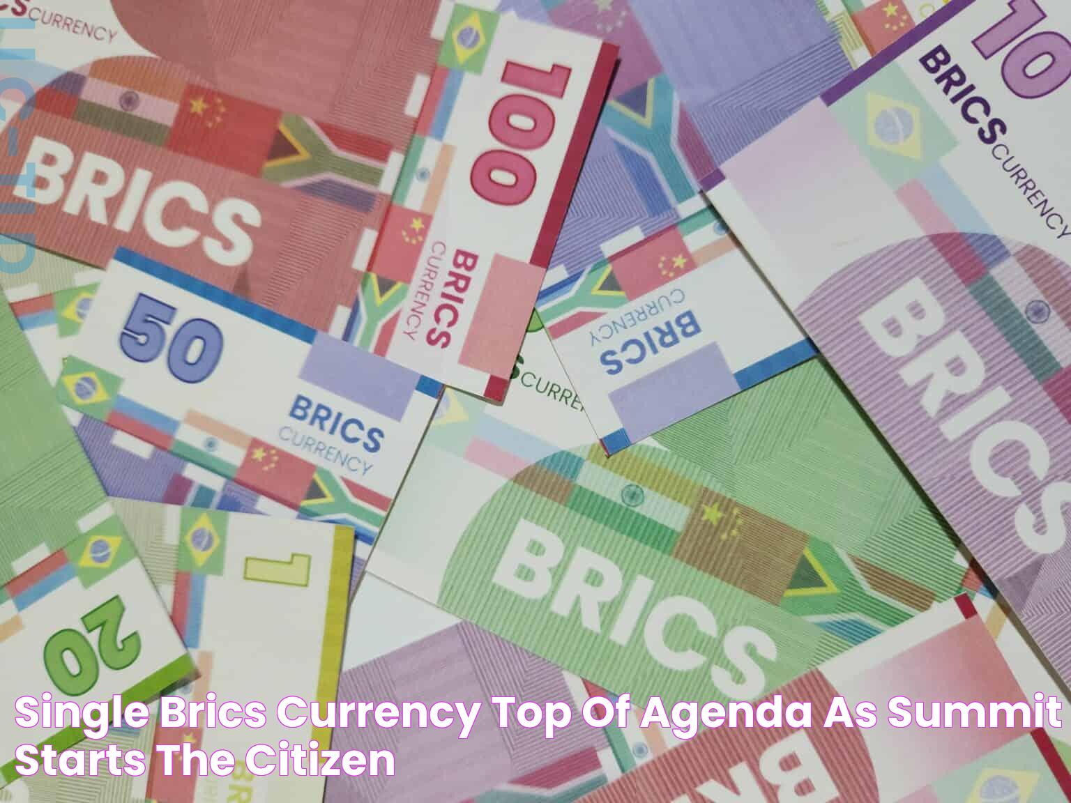 Single Brics currency top of agenda as summit starts The Citizen