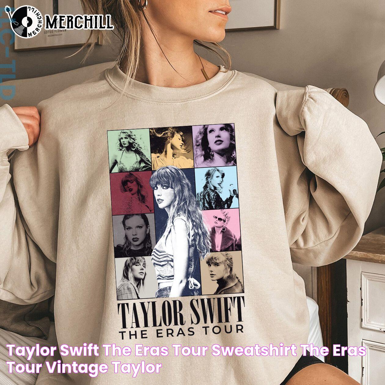 Taylor Swift The Eras Tour Sweatshirt, The Eras Tour Vintage Taylor