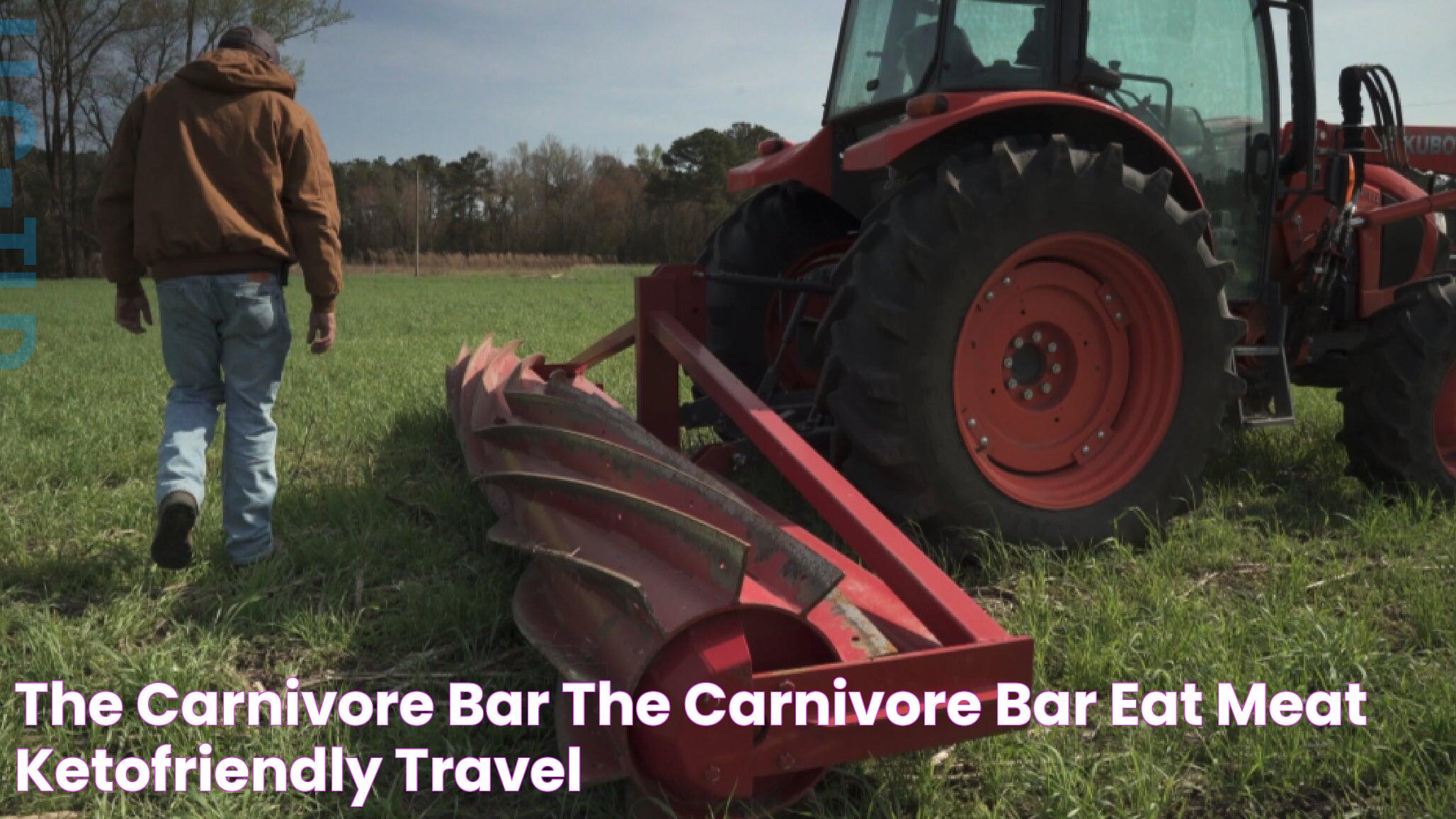 Ultimate Guide To The Carnivore Bar: Benefits, Uses, And More