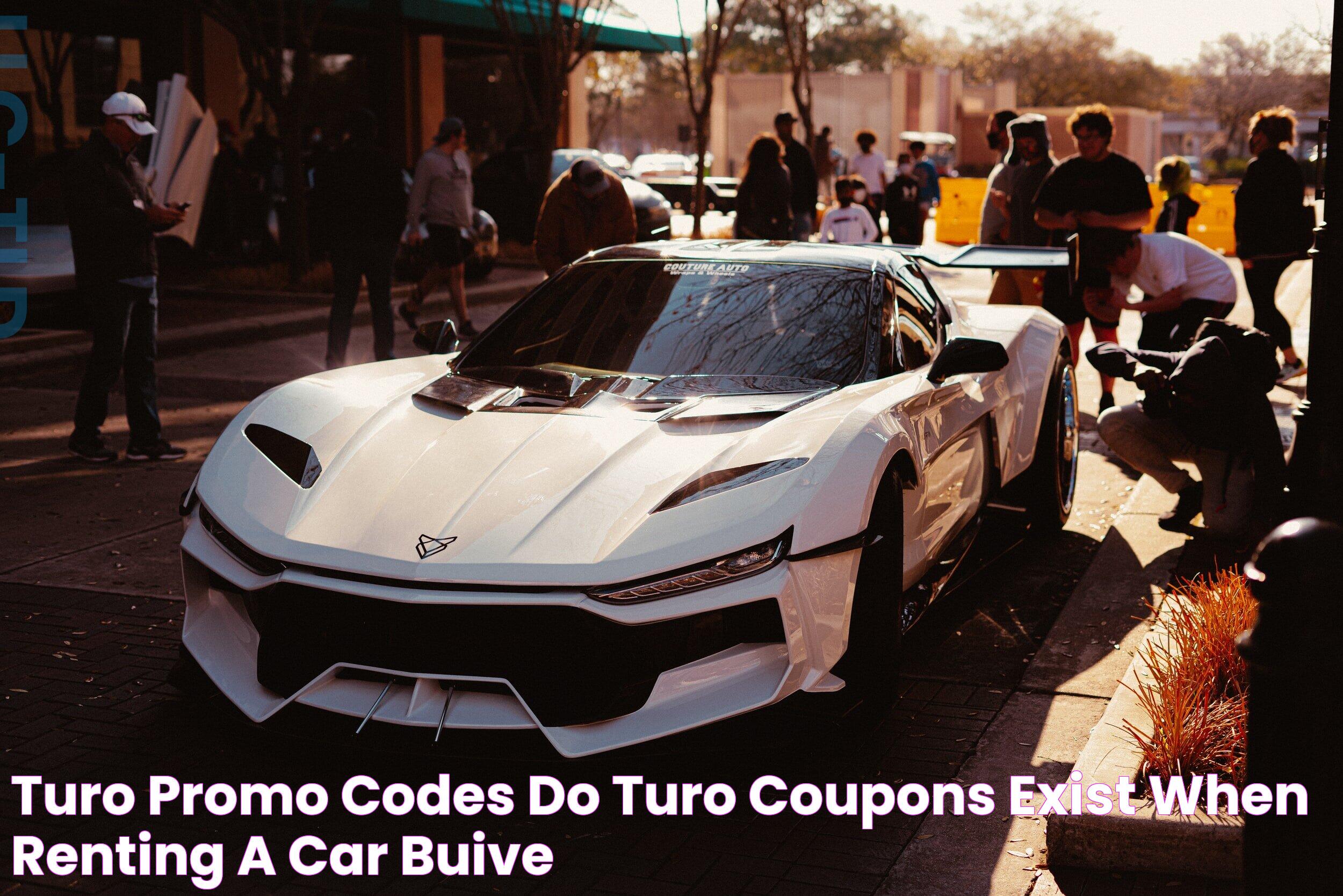 Turo Promo Codes Do Turo Coupons Exist When Renting A Car? Buive