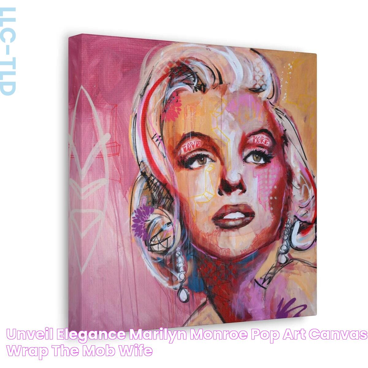 Unveil Elegance Marilyn Monroe Pop Art Canvas Wrap The Mob Wife