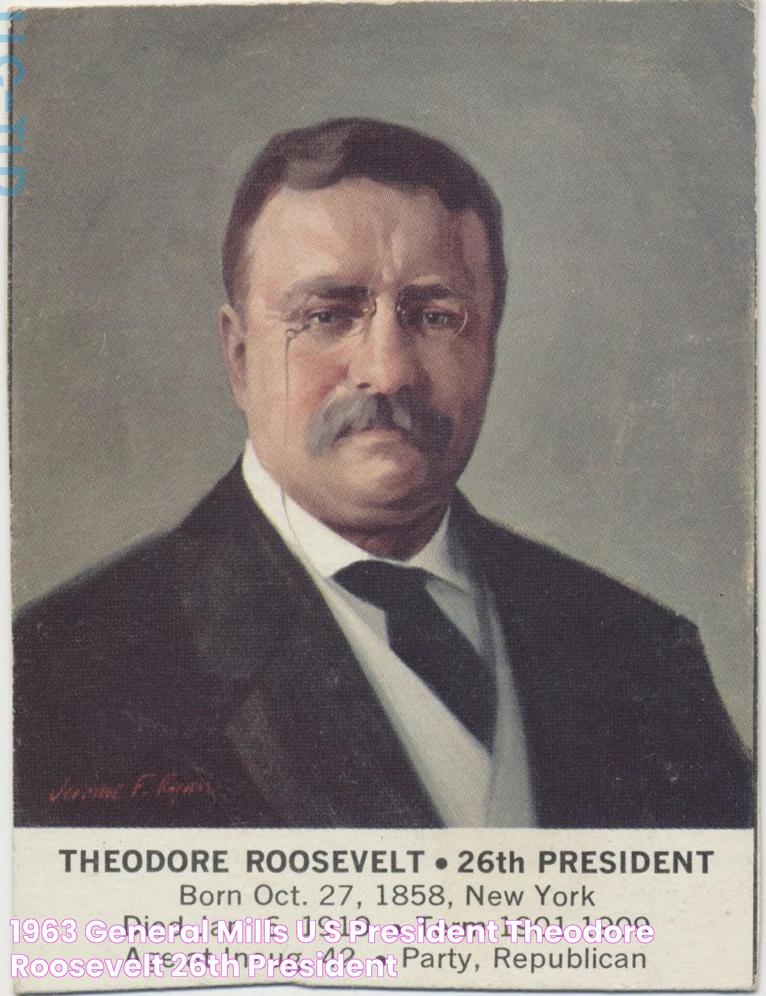 1963 General Mills U S President Theodore Roosevelt 26th President